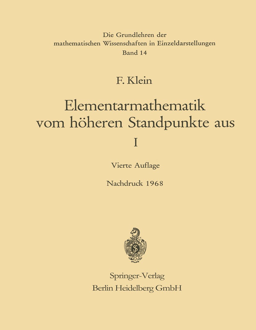 Titlebook: Elementarmathematik vom Höheren Standpunkte aus, I; Arithmetik · Algebra Felix Klein Book 1967Latest edition Springer-Verlag Berlin Heidelb Titlebook: Elementarmathematik vom Höheren Standpunkte aus, I; Arithmetik · Algebra Felix Klein Book 1967Latest edition Springer-Verlag Berlin Heidelb