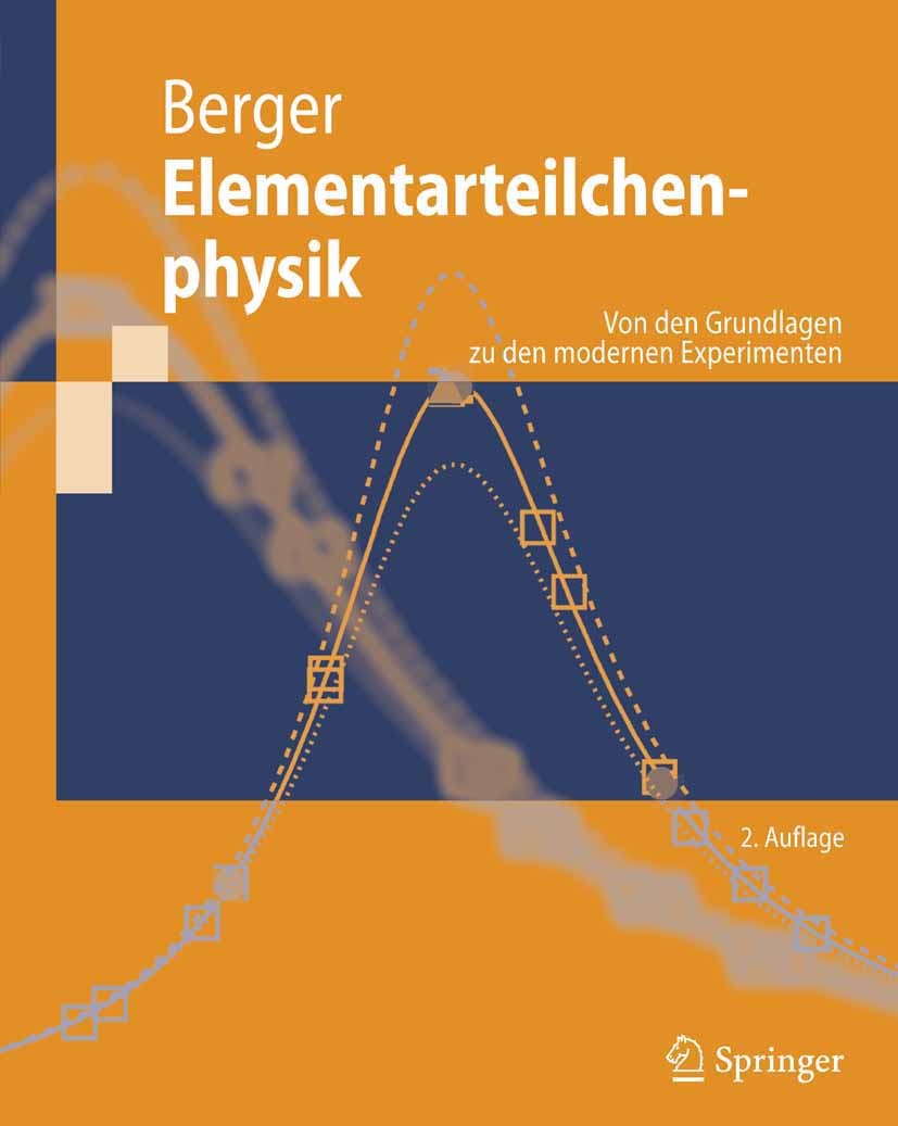 Titlebook: Elementarteilchenphysik; Von den Grundlagen z Christoph Berger Textbook 20062nd edition Springer-Verlag Berlin Heidelberg 2006 Beschleunige Titlebook: Elementarteilchenphysik; Von den Grundlagen z Christoph Berger Textbook 20062nd edition Springer-Verlag Berlin Heidelberg 2006 Beschleunige