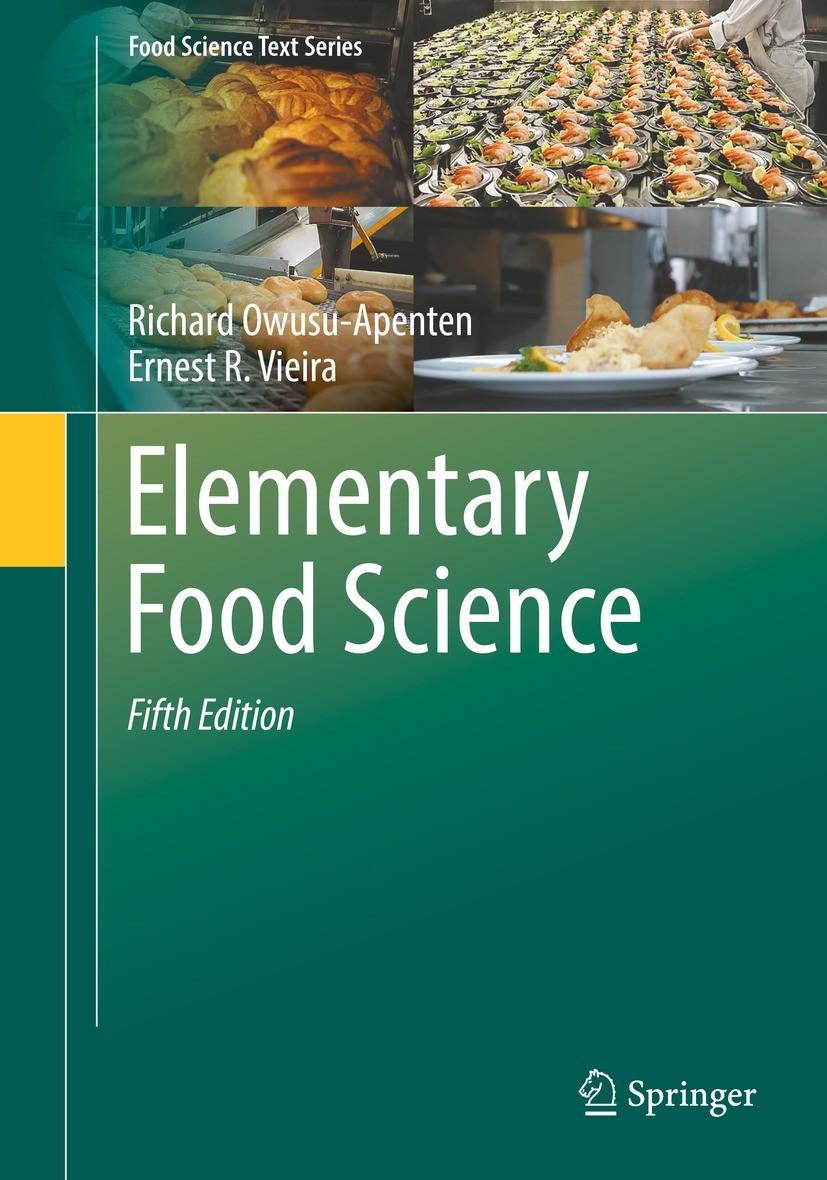 Titlebook: Elementary Food Science; Richard Owusu-Apenten,Ernest R. Vieira Book 2023Latest edition Springer Nature Switzerland AG 2023 food-centric c Titlebook: Elementary Food Science; Richard Owusu-Apenten,Ernest R. Vieira Book 2023Latest edition Springer Nature Switzerland AG 2023 food-centric c