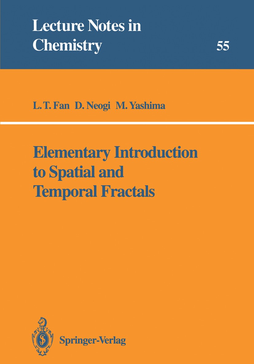 Titlebook: Elementary Introduction to Spatial and Temporal Fractals; L. T. Fan,D. Neogi,M. Yashima Book 1991 Springer-Verlag Berlin Heidelberg 1991 C Titlebook: Elementary Introduction to Spatial and Temporal Fractals; L. T. Fan,D. Neogi,M. Yashima Book 1991 Springer-Verlag Berlin Heidelberg 1991 C