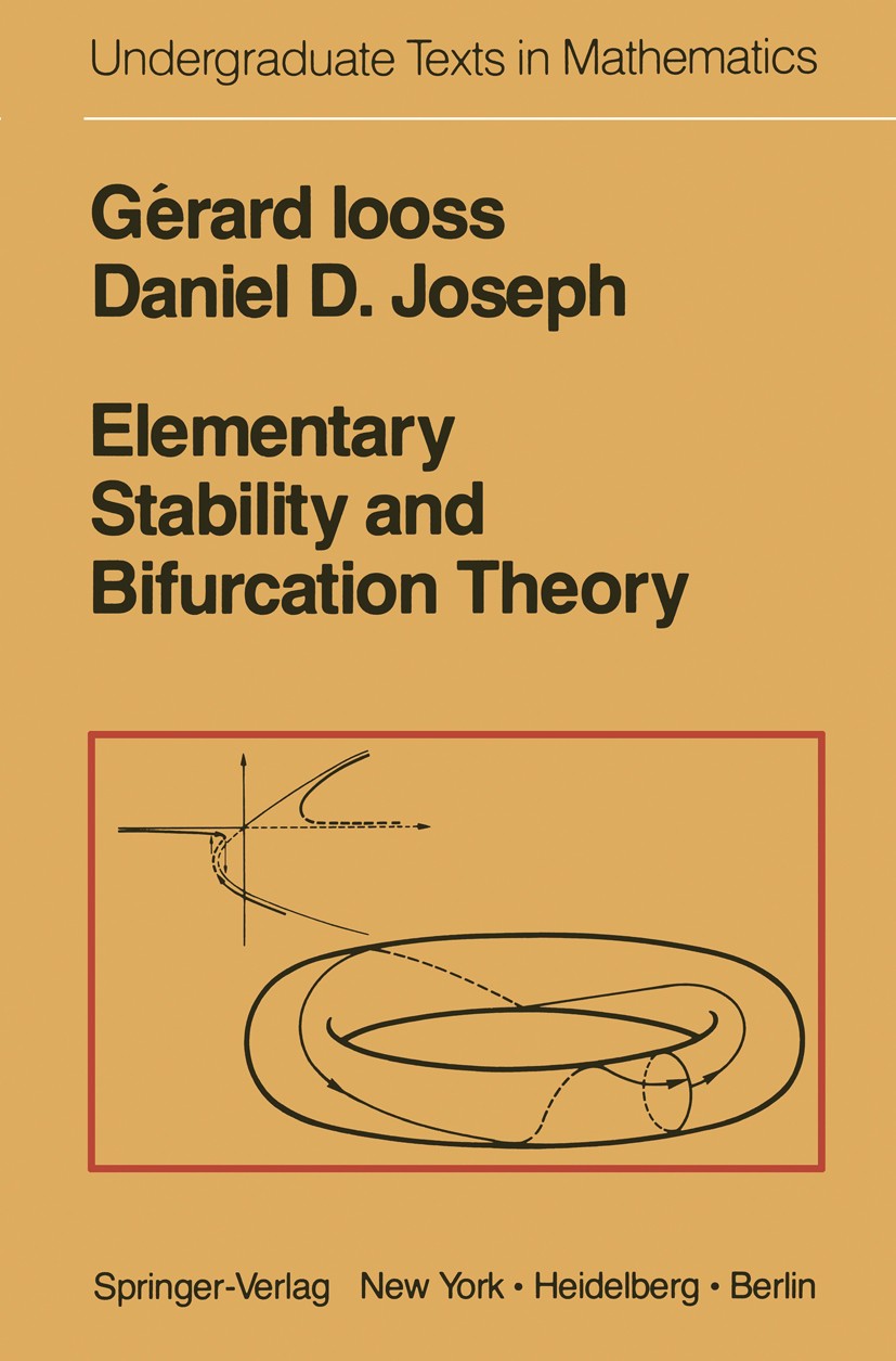 Titlebook: Elementary Stability and Bifurcation Theory; Gérard Iooss,Daniel D. Joseph Textbook 19801st edition Springer Science+Business Media New Yo Titlebook: Elementary Stability and Bifurcation Theory; Gérard Iooss,Daniel D. Joseph Textbook 19801st edition Springer Science+Business Media New Yo