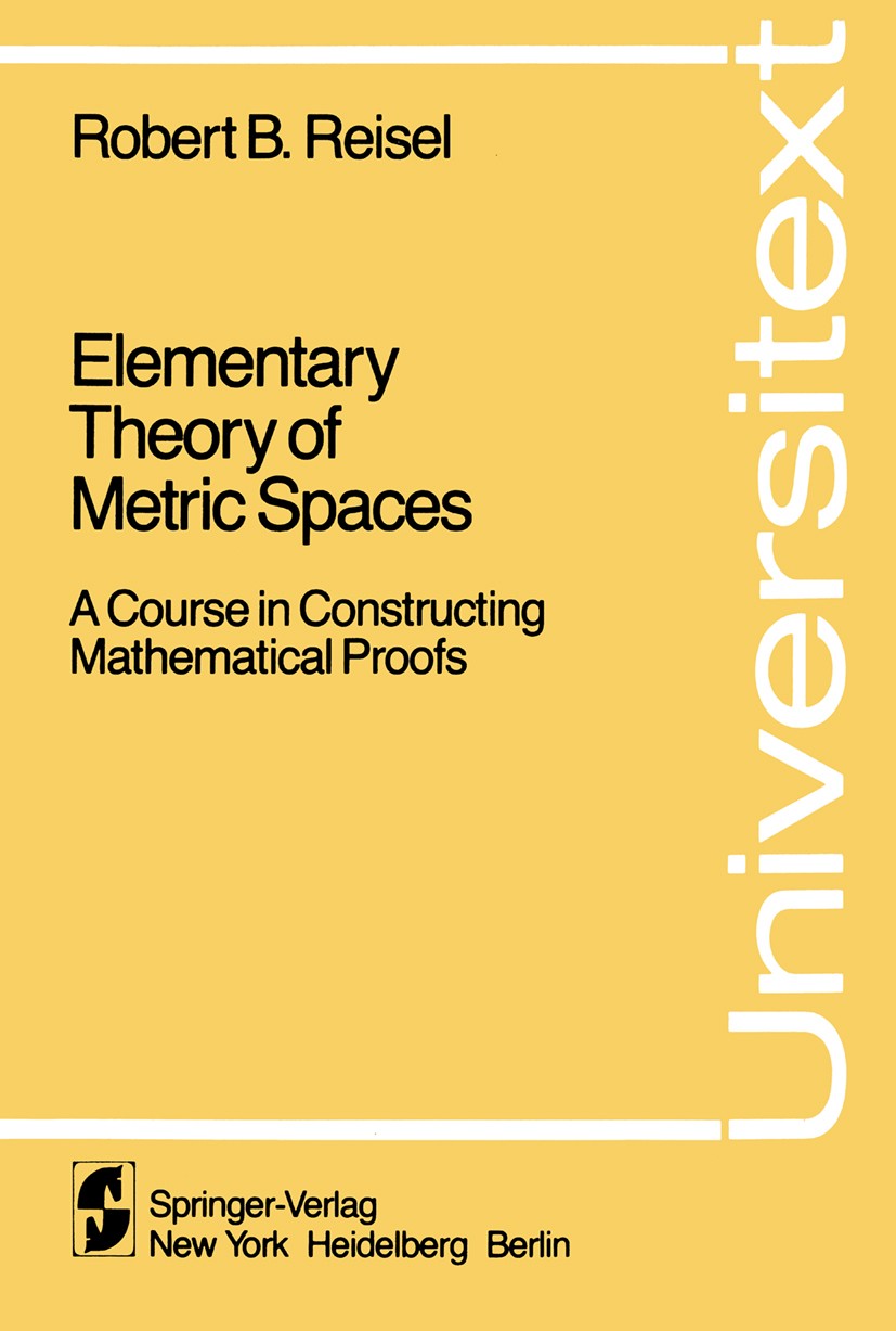 Titlebook: Elementary Theory of Metric Spaces; A Course in Construc Robert B. Reisel Textbook 1982 Springer-Verlag New York, Inc. 1982 Beweis /Aufgabe Titlebook: Elementary Theory of Metric Spaces; A Course in Construc Robert B. Reisel Textbook 1982 Springer-Verlag New York, Inc. 1982 Beweis /Aufgabe