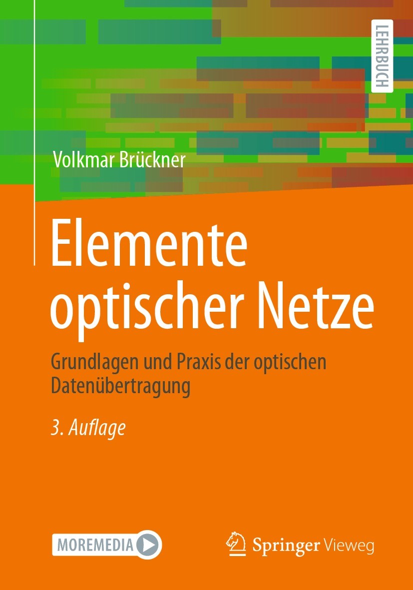 Titlebook: Elemente optischer Netze; Grundlagen und Praxi Volkmar Brückner Textbook 2023Latest edition Der/die Herausgeber bzw. der/die Autor(en), exk Titlebook: Elemente optischer Netze; Grundlagen und Praxi Volkmar Brückner Textbook 2023Latest edition Der/die Herausgeber bzw. der/die Autor(en), exk