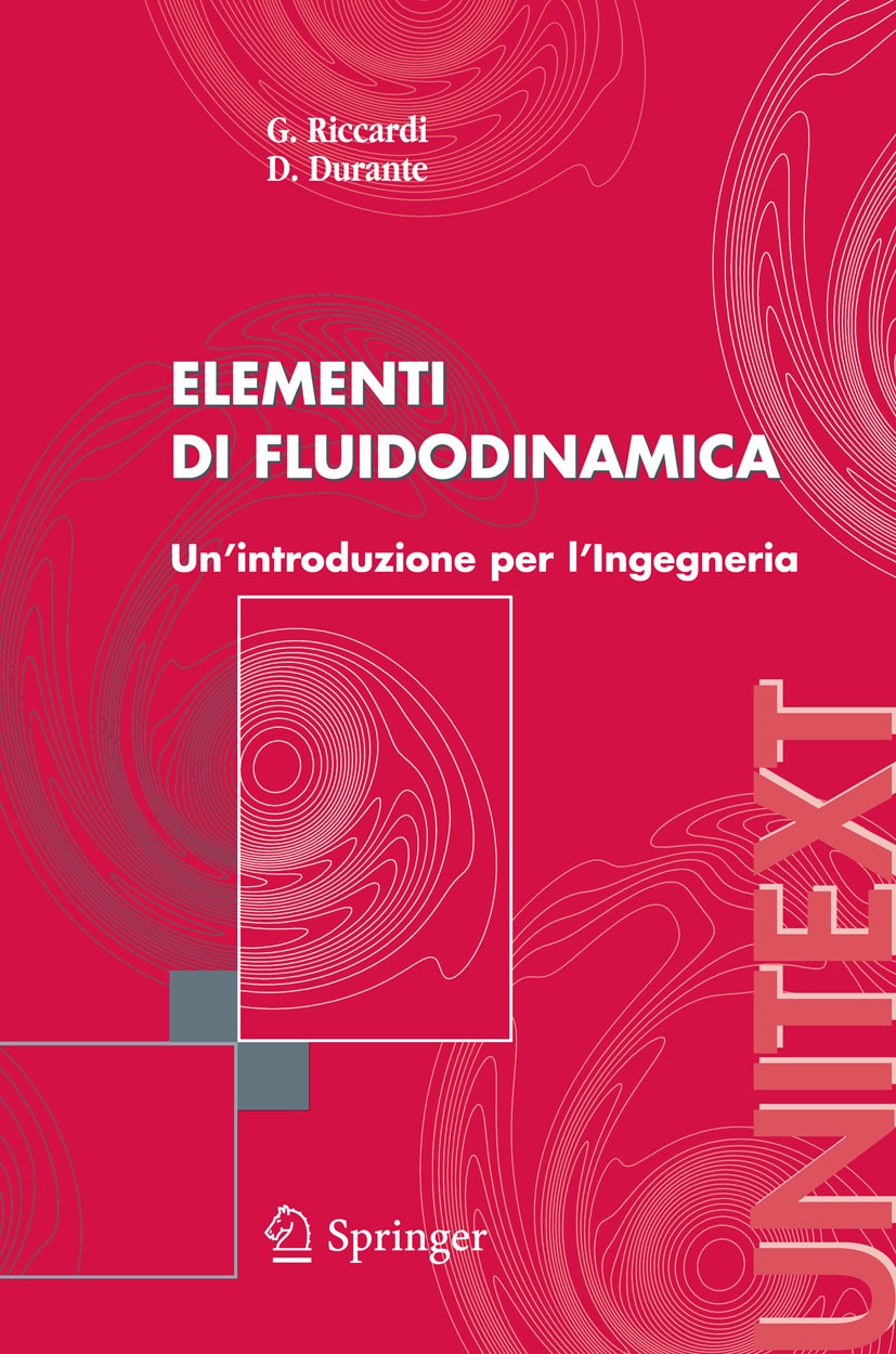 Titlebook: Elementi di fluidodinamica; Un‘introduzione per Giorgio Riccardi,Danilo Durante Textbook 2006 Springer-Verlag Milan 2006 Fluss.dinamica de Titlebook: Elementi di fluidodinamica; Un‘introduzione per Giorgio Riccardi,Danilo Durante Textbook 2006 Springer-Verlag Milan 2006 Fluss.dinamica de