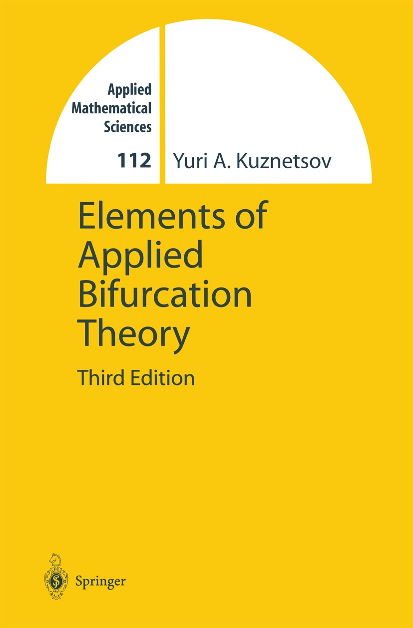 Titlebook: Elements of Applied Bifurcation Theory; Yuri A. Kuznetsov Book 20043rd edition Springer Science+Business Media New York 2004 Mathematica.a Titlebook: Elements of Applied Bifurcation Theory; Yuri A. Kuznetsov Book 20043rd edition Springer Science+Business Media New York 2004 Mathematica.a