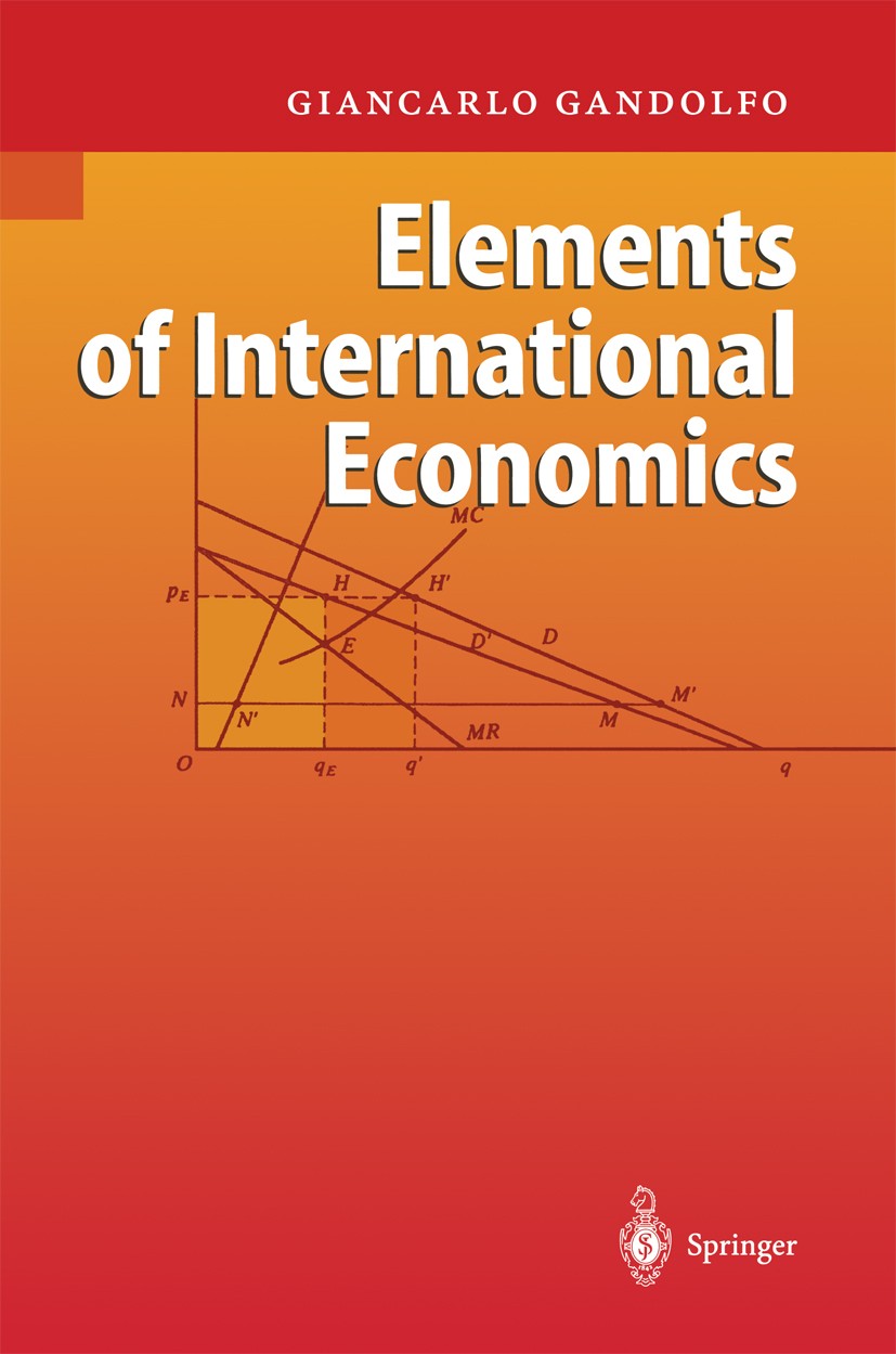 Titlebook: Elements of International Economics; Giancarlo Gandolfo Textbook 2004 Springer-Verlag Berlin Heidelberg 2004 European Union (EU).Internati Titlebook: Elements of International Economics; Giancarlo Gandolfo Textbook 2004 Springer-Verlag Berlin Heidelberg 2004 European Union (EU).Internati