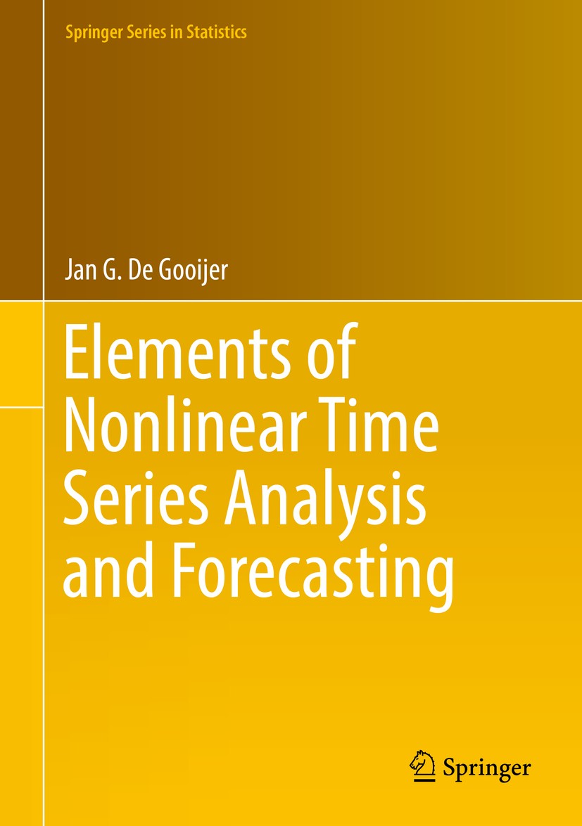 Titlebook: Elements of Nonlinear Time Series Analysis and Forecasting; Jan G. De Gooijer Book 2017 Springer International Publishing Switzerland 2017 Titlebook: Elements of Nonlinear Time Series Analysis and Forecasting; Jan G. De Gooijer Book 2017 Springer International Publishing Switzerland 2017