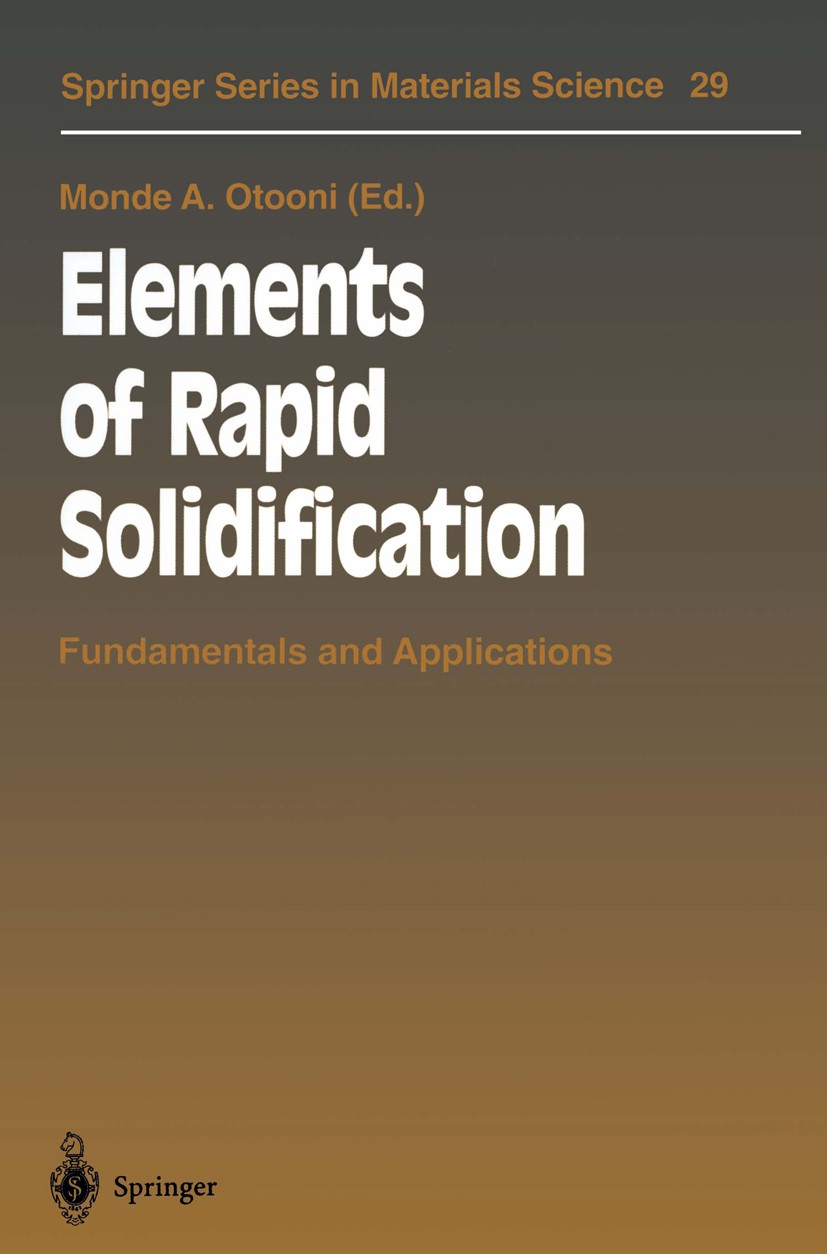 Titlebook: Elements of Rapid Solidification; Fundamentals and App Monde A. Otooni Book 1998 Springer-Verlag Berlin Heidelberg 1998 Beryllium.chromium. Titlebook: Elements of Rapid Solidification; Fundamentals and App Monde A. Otooni Book 1998 Springer-Verlag Berlin Heidelberg 1998 Beryllium.chromium.