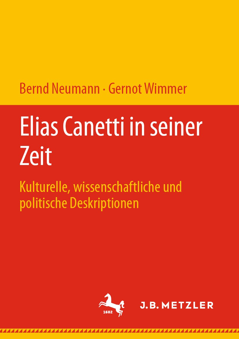 Titlebook: Elias Canetti in seiner Zeit; Kulturelle, wissensc Bernd Neumann,Gernot Wimmer Book 2020 Der/die Herausgeber bzw. der/die Autor(en), exklus Titlebook: Elias Canetti in seiner Zeit; Kulturelle, wissensc Bernd Neumann,Gernot Wimmer Book 2020 Der/die Herausgeber bzw. der/die Autor(en), exklus