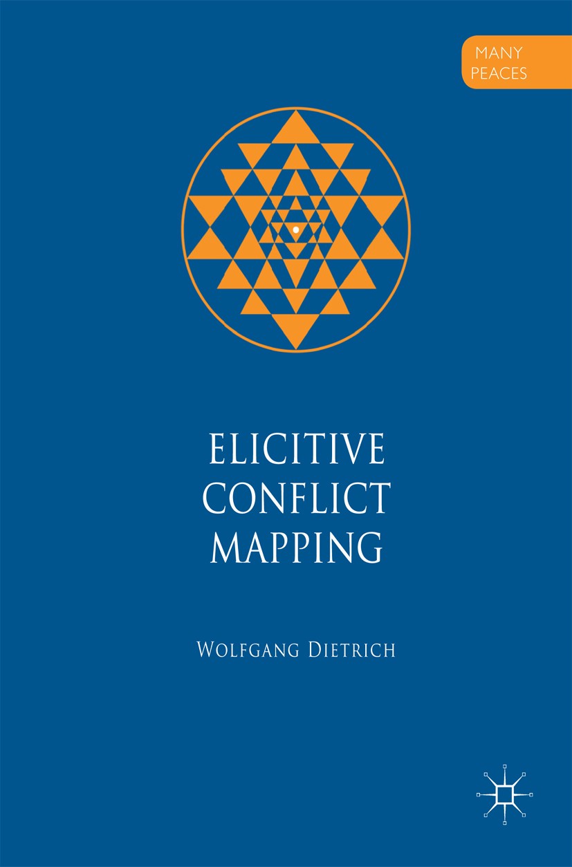 Titlebook: Elicitive Conflict Mapping; Wolfgang Dietrich Book 2018 The Editor(s) (if applicable) and The Author(s), under exclusive license to Spring Titlebook: Elicitive Conflict Mapping; Wolfgang Dietrich Book 2018 The Editor(s) (if applicable) and The Author(s), under exclusive license to Spring