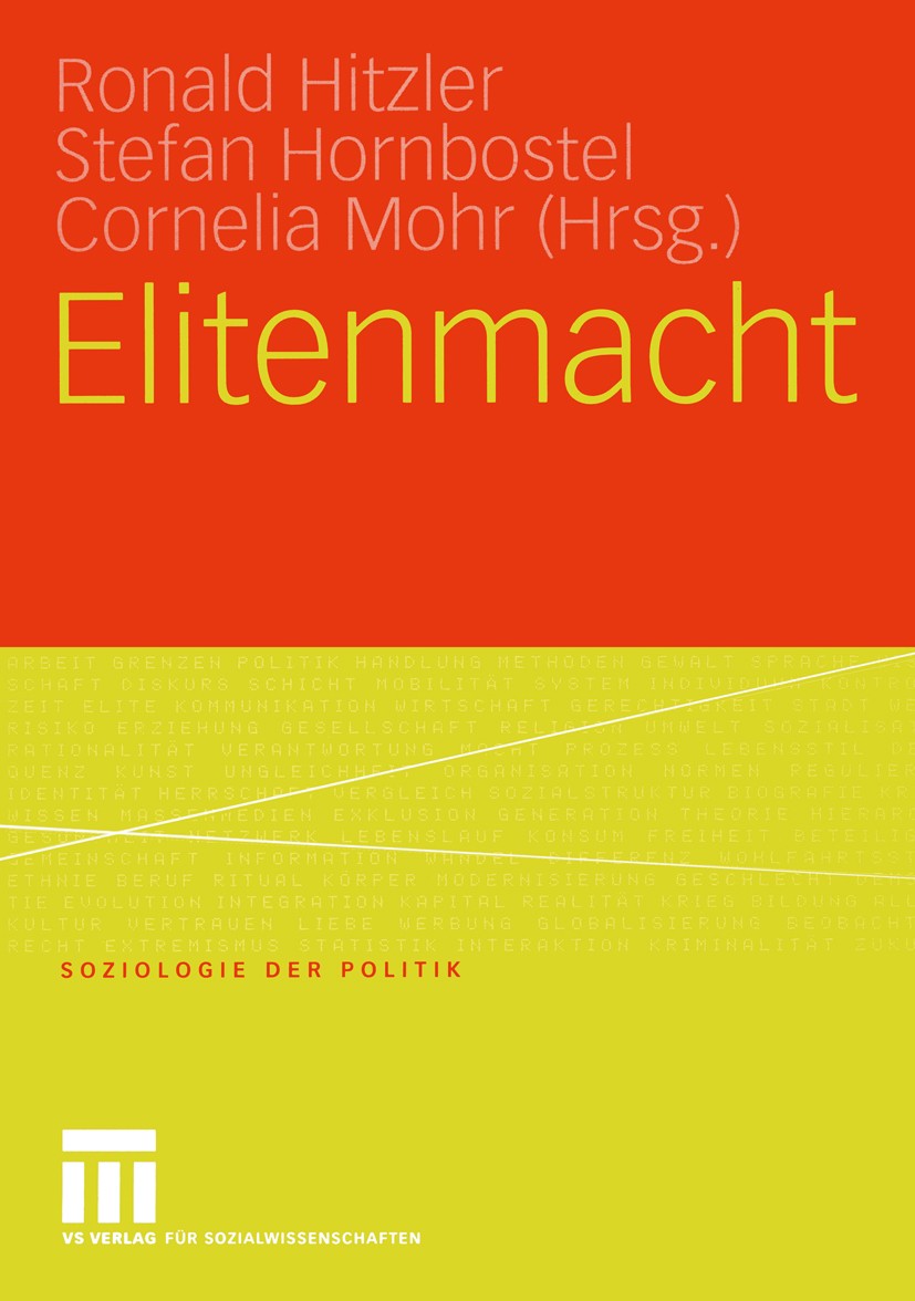 Titlebook: Elitenmacht; Ronald Hitzler,Stefan Hornbostel,Cornelia Mohr Book 2004 VS Verlag für Sozialwissenschaften/GWV Fachverlage GmbH, Wiesbaden 2 Titlebook: Elitenmacht; Ronald Hitzler,Stefan Hornbostel,Cornelia Mohr Book 2004 VS Verlag für Sozialwissenschaften/GWV Fachverlage GmbH, Wiesbaden 2