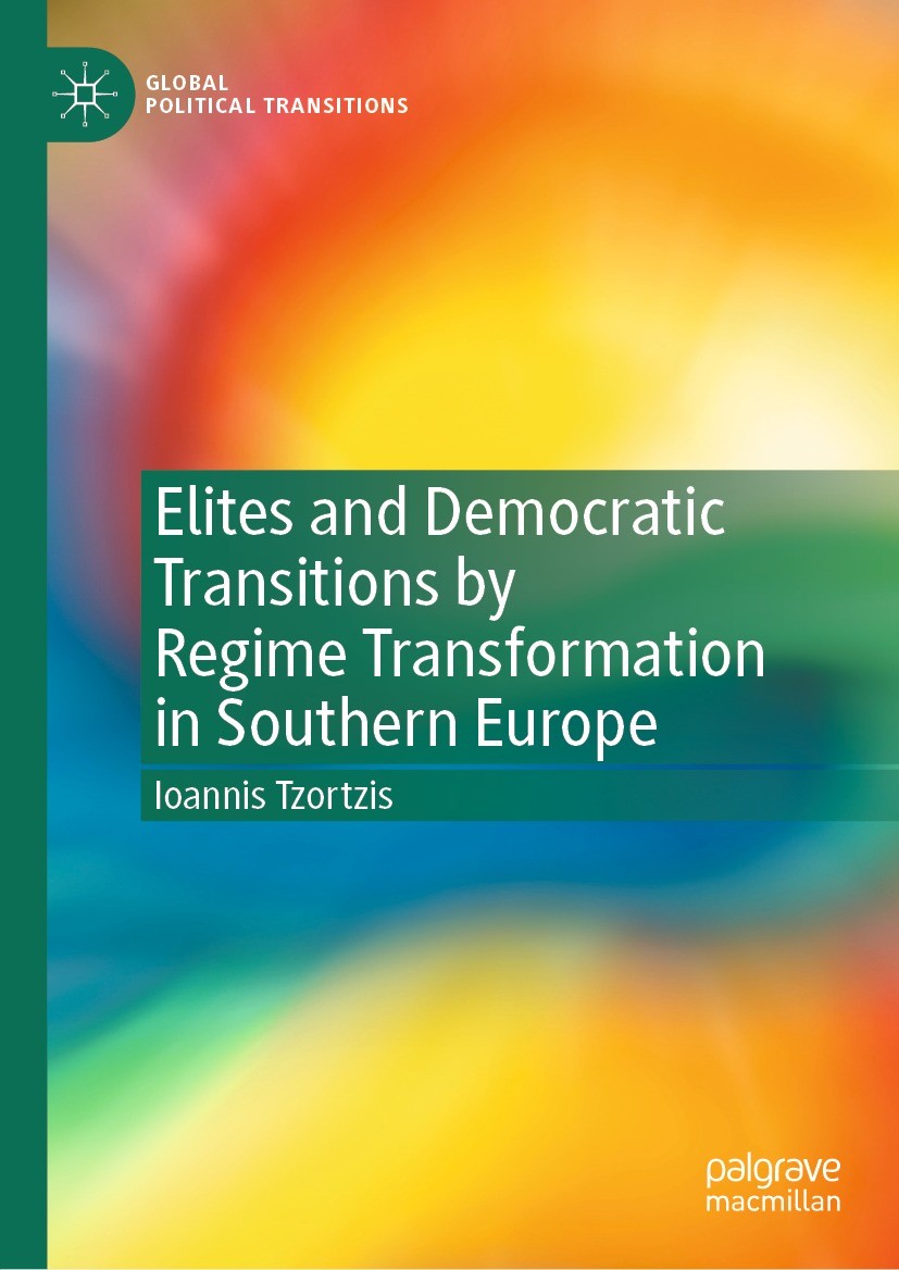Titlebook: Elites and Democratic Transitions by Regime Transformation in Southern Europe; Ioannis Tzortzis Book 2022 The Editor(s) (if applicable) an Titlebook: Elites and Democratic Transitions by Regime Transformation in Southern Europe; Ioannis Tzortzis Book 2022 The Editor(s) (if applicable) an