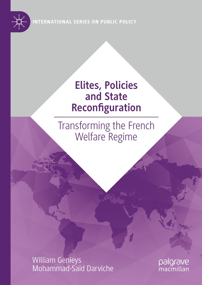 Titlebook: Elites, Policies and State Reconfiguration; Transforming the Fre William Genieys,Mohammad-Saïd Darviche Book 2023 The Editor(s) (if applica Titlebook: Elites, Policies and State Reconfiguration; Transforming the Fre William Genieys,Mohammad-Saïd Darviche Book 2023 The Editor(s) (if applica