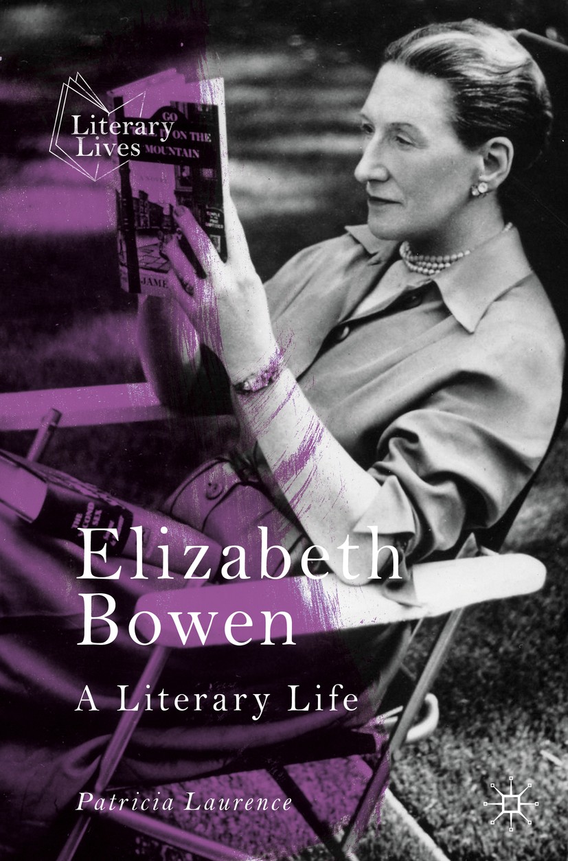 Titlebook: Elizabeth Bowen; A Literary Life Patricia Laurence Book 20191st edition The Editor(s) (if applicable) and The Author(s), under exclusive li Titlebook: Elizabeth Bowen; A Literary Life Patricia Laurence Book 20191st edition The Editor(s) (if applicable) and The Author(s), under exclusive li