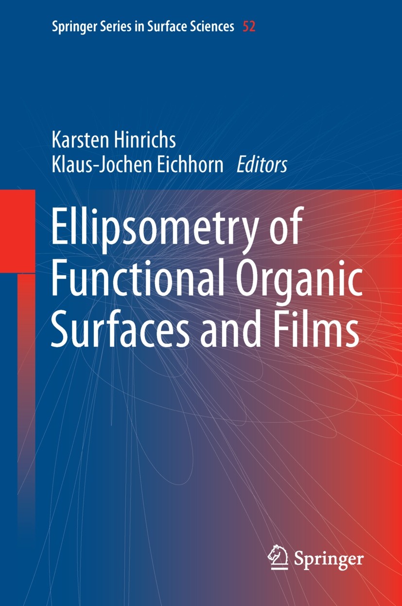 Titlebook: Ellipsometry of Functional Organic Surfaces and Films; Karsten Hinrichs,Klaus-Jochen Eichhorn Book 20141st edition Springer-Verlag Berlin Titlebook: Ellipsometry of Functional Organic Surfaces and Films; Karsten Hinrichs,Klaus-Jochen Eichhorn Book 20141st edition Springer-Verlag Berlin
