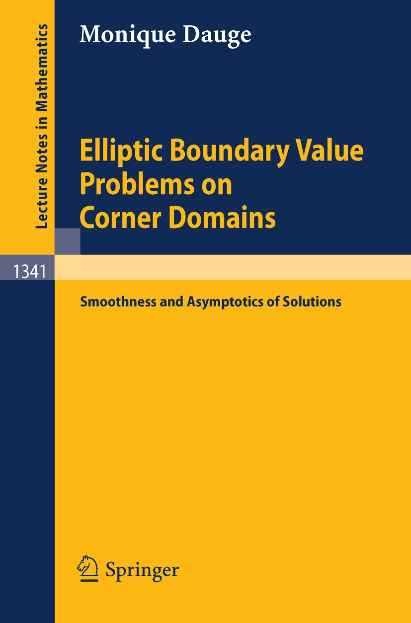 Titlebook: Elliptic Boundary Value Problems on Corner Domains; Smoothness and Asymp Monique Dauge Book 1988 Springer-Verlag Berlin Heidelberg 1988 BVP Titlebook: Elliptic Boundary Value Problems on Corner Domains; Smoothness and Asymp Monique Dauge Book 1988 Springer-Verlag Berlin Heidelberg 1988 BVP