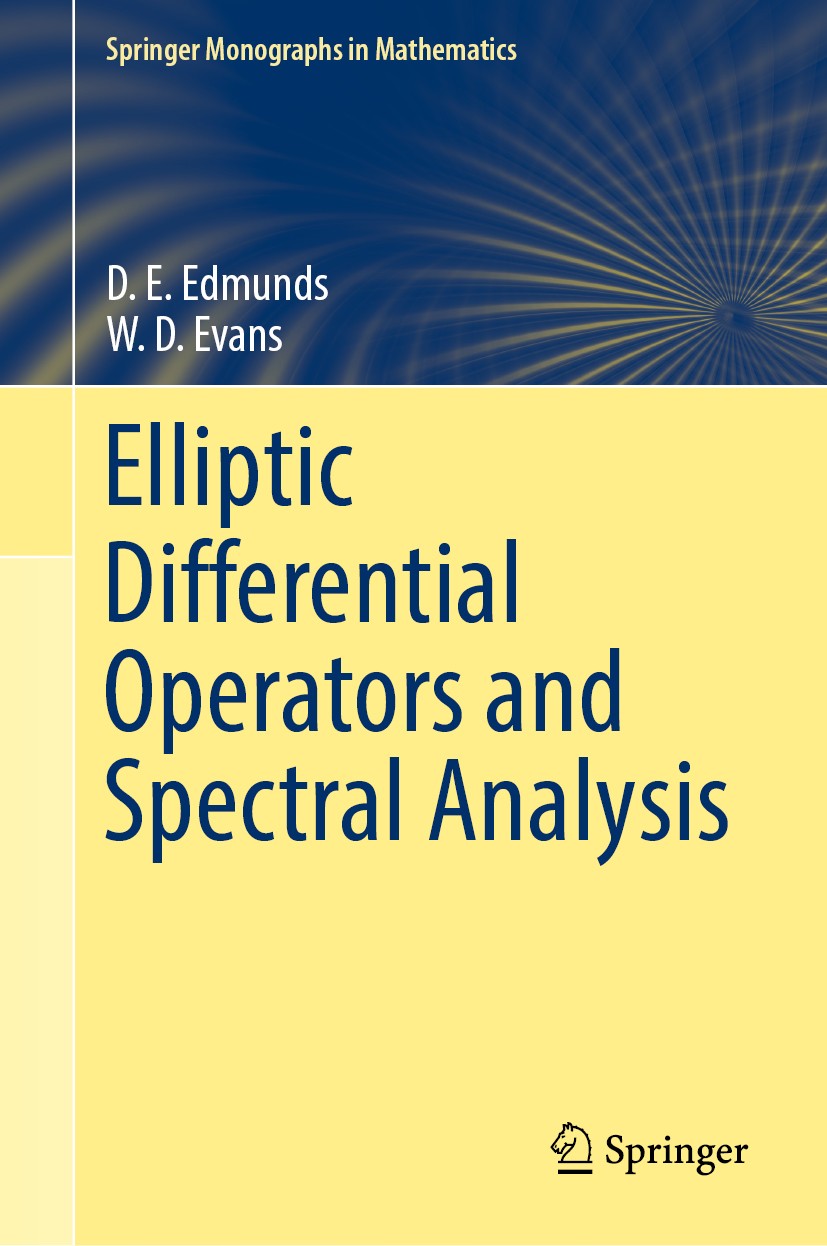 Titlebook: Elliptic Differential Operators and Spectral Analysis; D. E. Edmunds,W.D. Evans Book 2018 Springer Nature Switzerland AG 2018 Elliptic ope Titlebook: Elliptic Differential Operators and Spectral Analysis; D. E. Edmunds,W.D. Evans Book 2018 Springer Nature Switzerland AG 2018 Elliptic ope