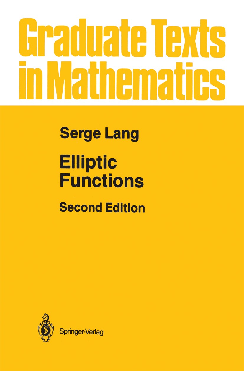 Titlebook: Elliptic Functions; Serge Lang Textbook 1987Latest edition Springer-Verlag New York Inc. 1987 Modular form.complex analysis.elliptic funct Titlebook: Elliptic Functions; Serge Lang Textbook 1987Latest edition Springer-Verlag New York Inc. 1987 Modular form.complex analysis.elliptic funct