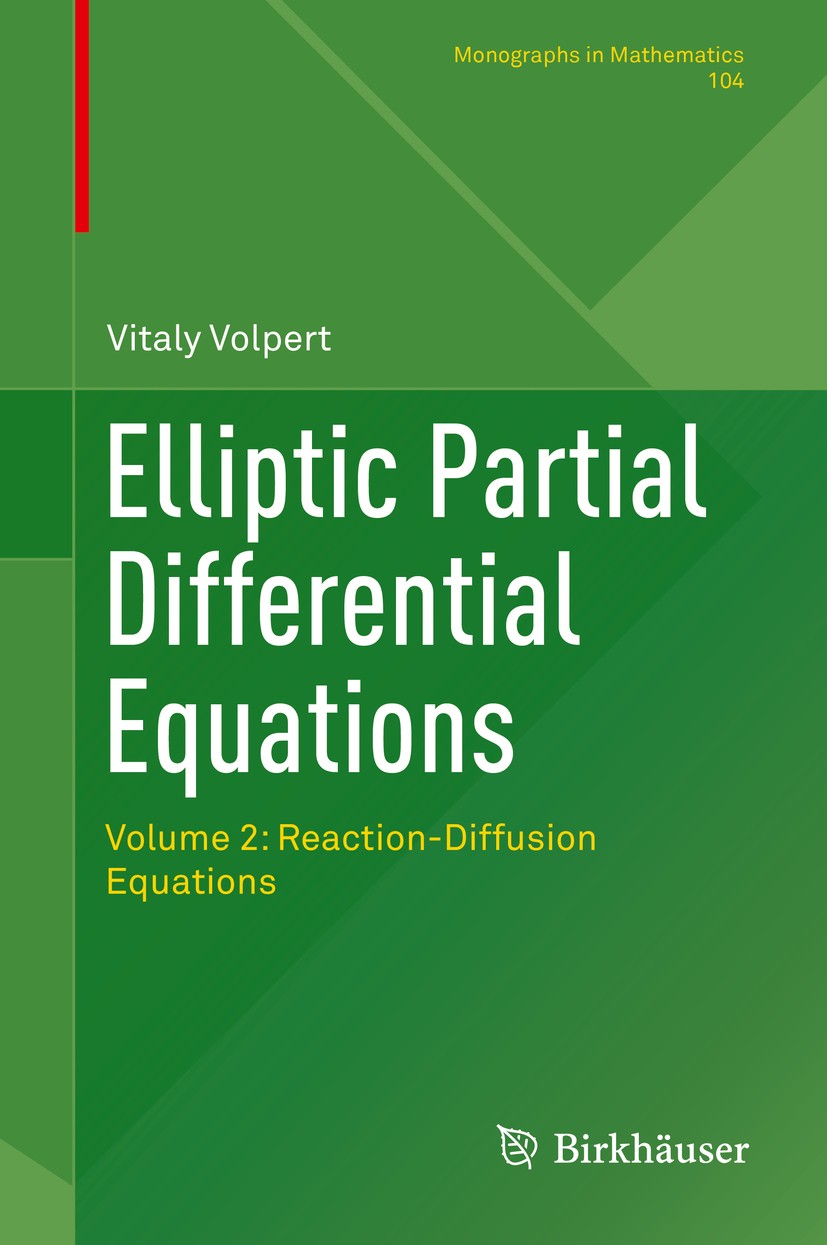 Titlebook: Elliptic Partial Differential Equations; Volume 2: Reaction-D Vitaly Volpert Book 2014 Springer Basel 2014 bifurcations of solutions.classi Titlebook: Elliptic Partial Differential Equations; Volume 2: Reaction-D Vitaly Volpert Book 2014 Springer Basel 2014 bifurcations of solutions.classi
