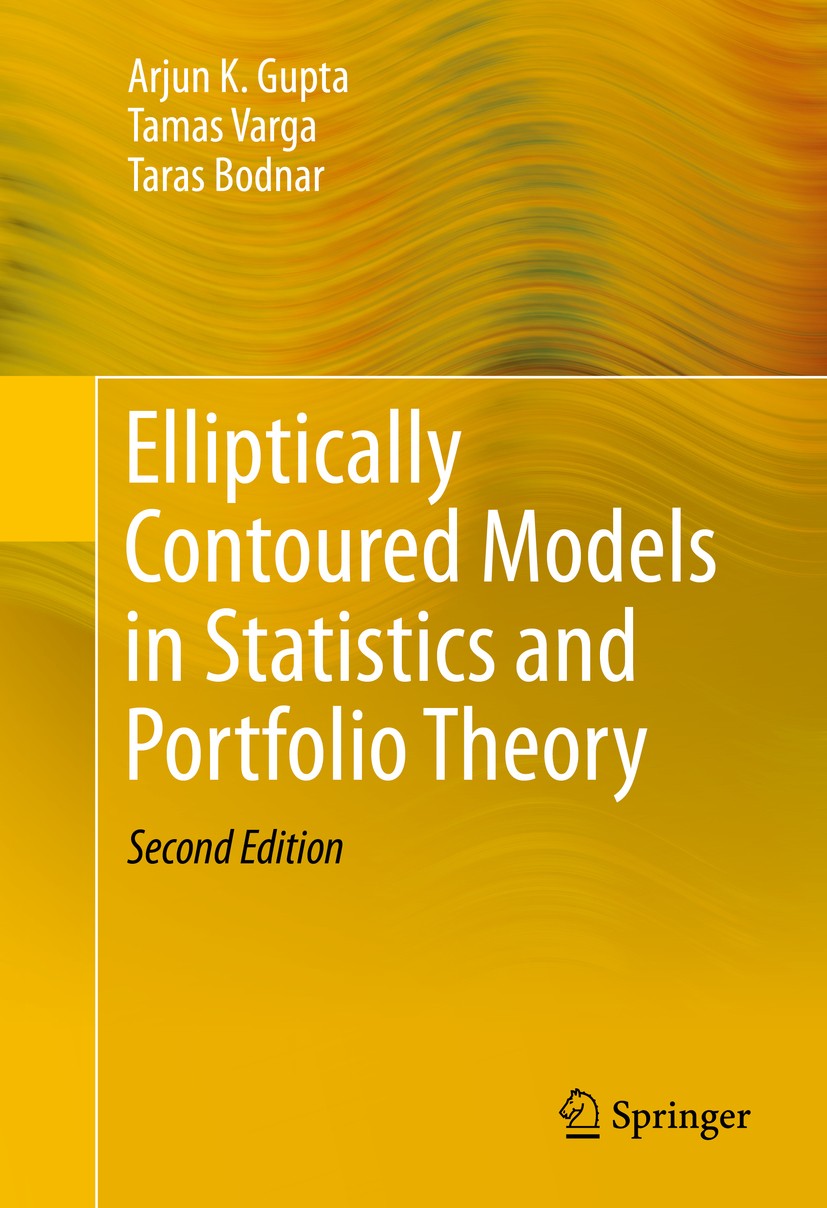 Titlebook: Elliptically Contoured Models in Statistics and Portfolio Theory; Arjun K. Gupta,Tamas Varga,Taras Bodnar Book 2013Latest edition Springer Titlebook: Elliptically Contoured Models in Statistics and Portfolio Theory; Arjun K. Gupta,Tamas Varga,Taras Bodnar Book 2013Latest edition Springer