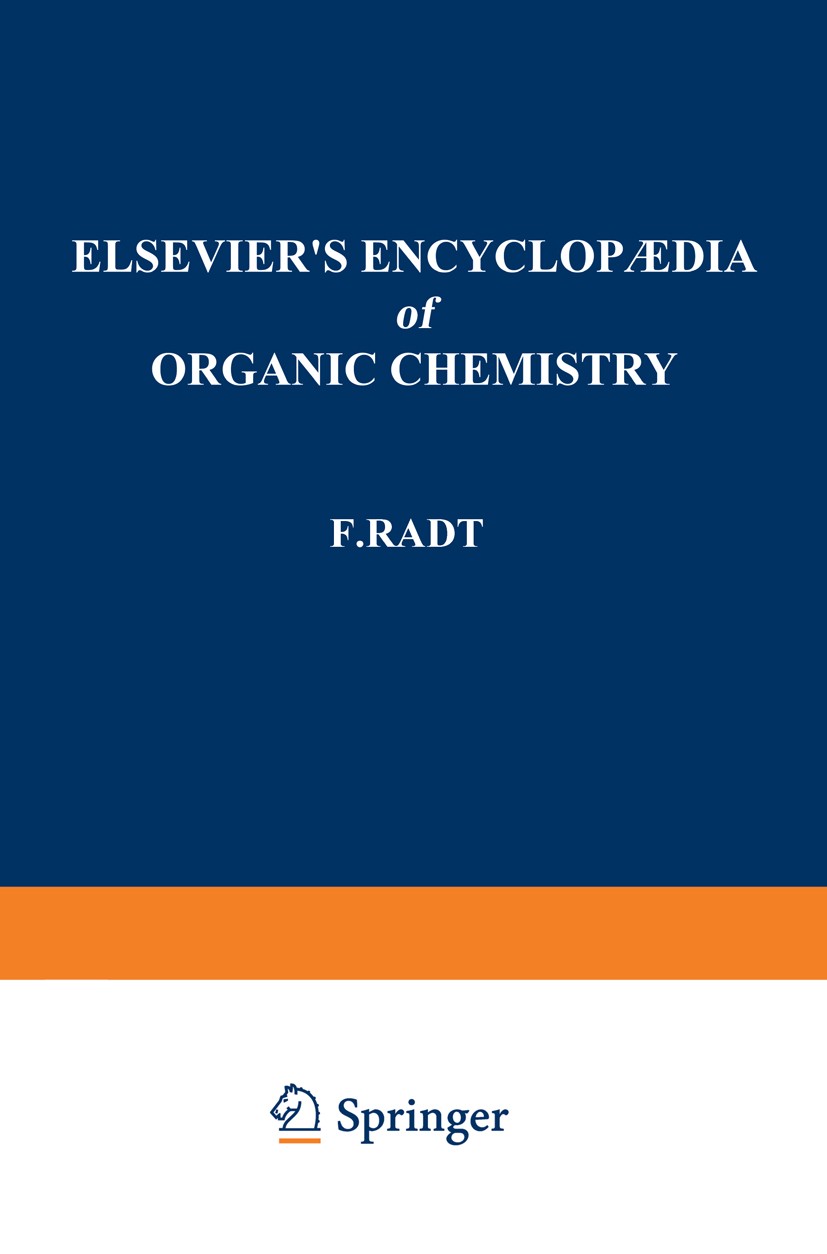 Titlebook: Elsevier’s Encyclopaedia of Organic Chemistry; Series III: Carboiso F. Radt Book 1959 Springer-Verlag Berlin Heidelberg 1959 Pet.Steroid.ch Titlebook: Elsevier’s Encyclopaedia of Organic Chemistry; Series III: Carboiso F. Radt Book 1959 Springer-Verlag Berlin Heidelberg 1959 Pet.Steroid.ch