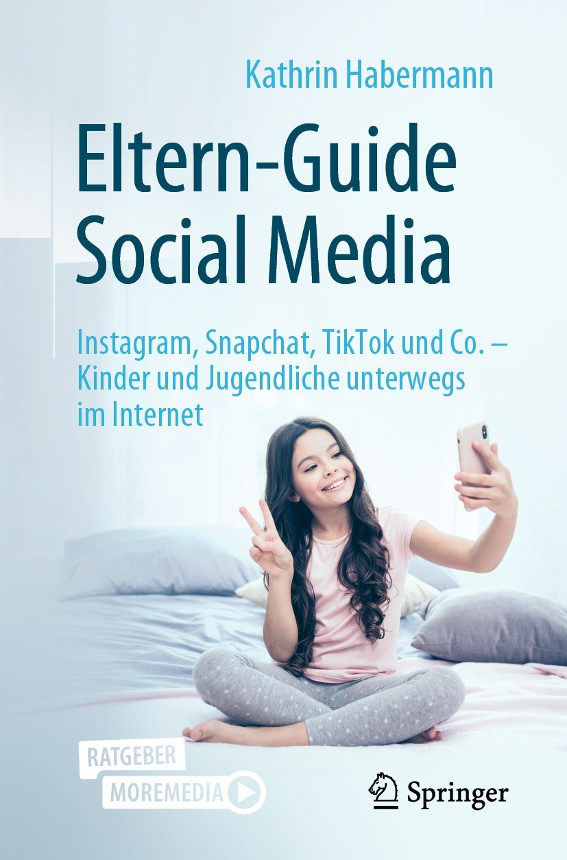 Titlebook: Eltern-Guide Social Media; Instagram, Snapchat, Kathrin Habermann Book 20211st edition Der/die Herausgeber bzw. der/die Autor(en), exklusiv Titlebook: Eltern-Guide Social Media; Instagram, Snapchat, Kathrin Habermann Book 20211st edition Der/die Herausgeber bzw. der/die Autor(en), exklusiv