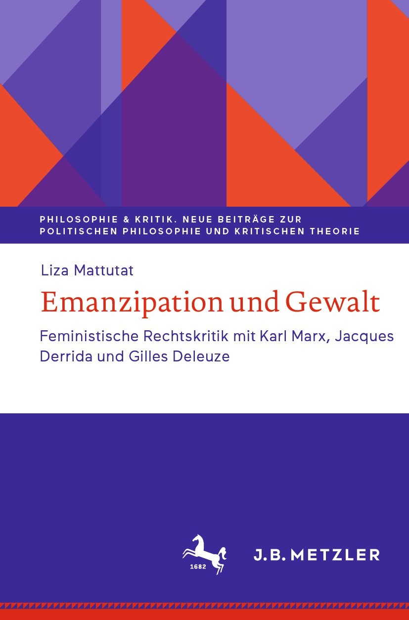 Titlebook: Emanzipation und Gewalt; Feministische Rechts Liza Mattutat Book 2022 Der/die Herausgeber bzw. der/die Autor(en), exklusiv lizenziert an Sp Titlebook: Emanzipation und Gewalt; Feministische Rechts Liza Mattutat Book 2022 Der/die Herausgeber bzw. der/die Autor(en), exklusiv lizenziert an Sp