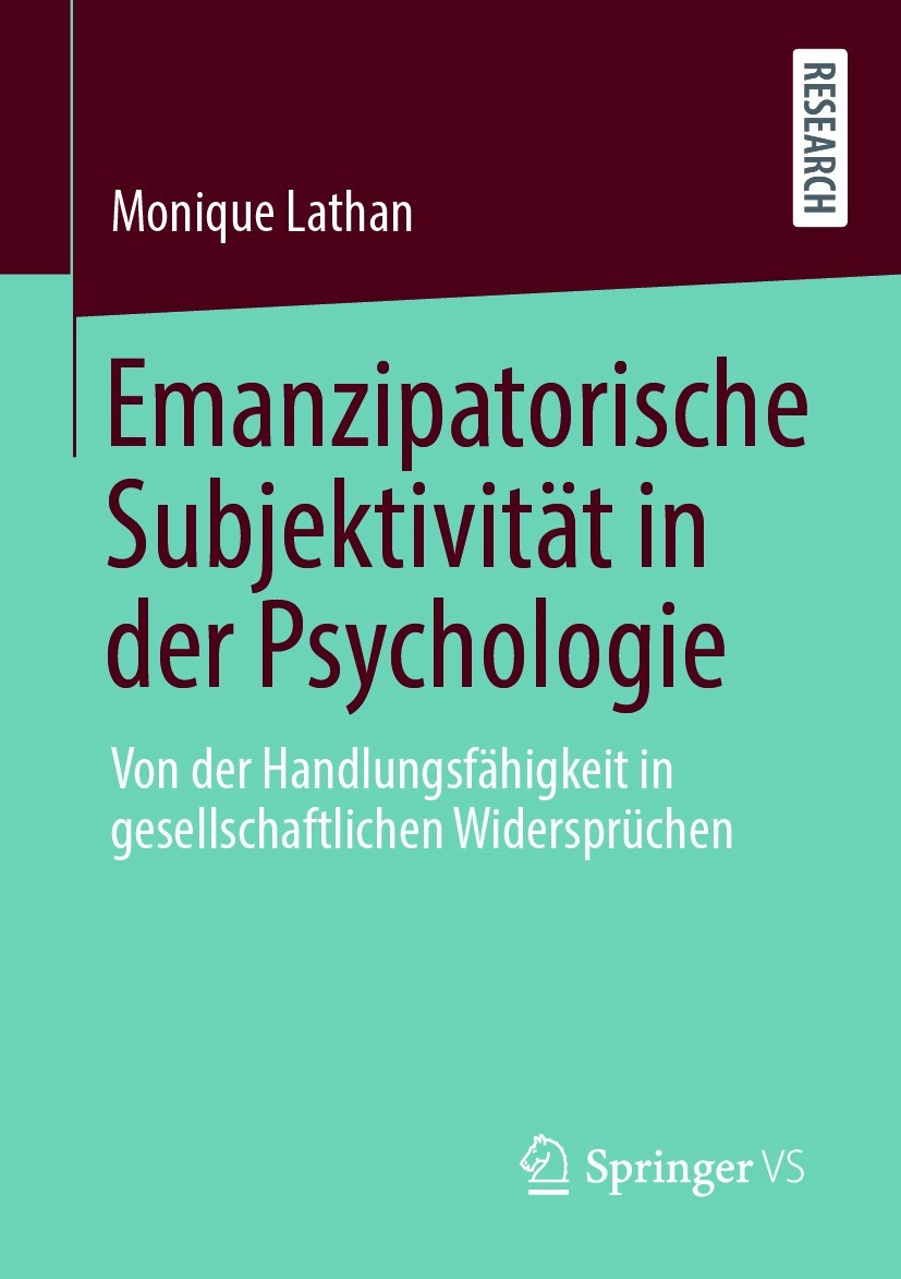 Titlebook: Emanzipatorische Subjektivität in der Psychologie; Von der Handlungsfäh Monique Lathan Book 2021 Der/die Herausgeber bzw. der/die Autor(en) Titlebook: Emanzipatorische Subjektivität in der Psychologie; Von der Handlungsfäh Monique Lathan Book 2021 Der/die Herausgeber bzw. der/die Autor(en)