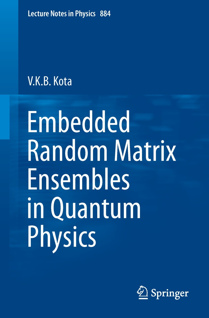Titlebook: Embedded Random Matrix Ensembles in Quantum Physics; V.K.B. Kota Book 2014 Springer International Publishing Switzerland 2014 Embedded Ens Titlebook: Embedded Random Matrix Ensembles in Quantum Physics; V.K.B. Kota Book 2014 Springer International Publishing Switzerland 2014 Embedded Ens
