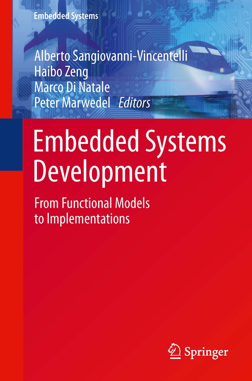Titlebook: Embedded Systems Development; From Functional Mode Alberto Sangiovanni-Vincentelli,Haibo Zeng,Peter M Book 2014 Springer Science+Business M Titlebook: Embedded Systems Development; From Functional Mode Alberto Sangiovanni-Vincentelli,Haibo Zeng,Peter M Book 2014 Springer Science+Business M
