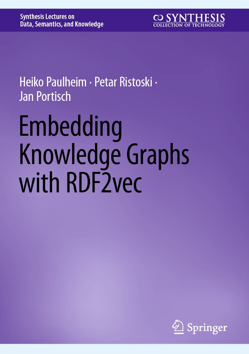 Titlebook: Embedding Knowledge Graphs with RDF2vec; Heiko Paulheim,Petar Ristoski,Jan Portisch Book 2023 The Editor(s) (if applicable) and The Author Titlebook: Embedding Knowledge Graphs with RDF2vec; Heiko Paulheim,Petar Ristoski,Jan Portisch Book 2023 The Editor(s) (if applicable) and The Author