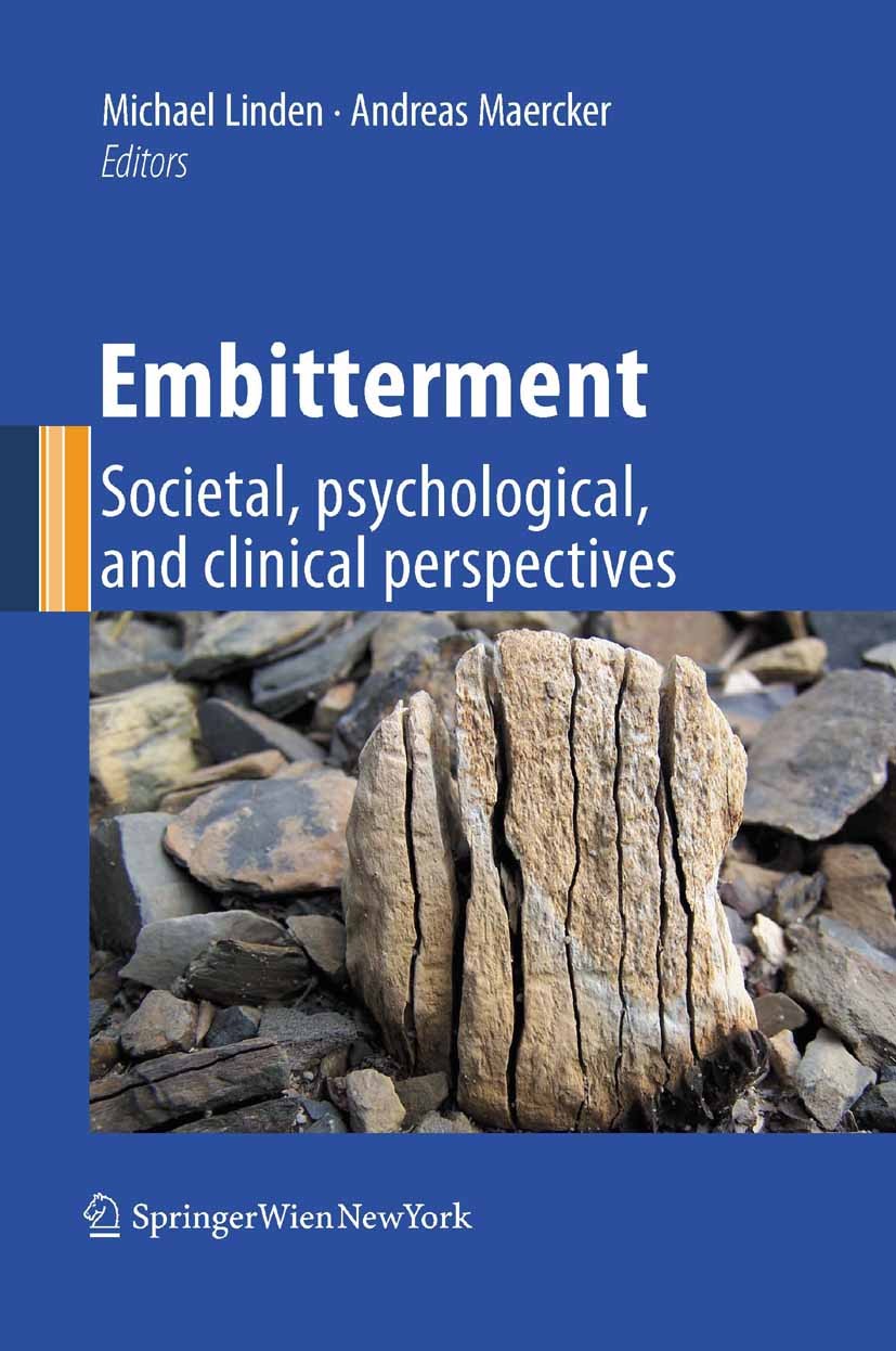 Titlebook: Embitterment; Societal, psychologi Michael Linden,Andreas Maercker Book 2011 Springer-Verlag Vienna 2011 PTED.PTSD.adjustment disorders.neg Titlebook: Embitterment; Societal, psychologi Michael Linden,Andreas Maercker Book 2011 Springer-Verlag Vienna 2011 PTED.PTSD.adjustment disorders.neg