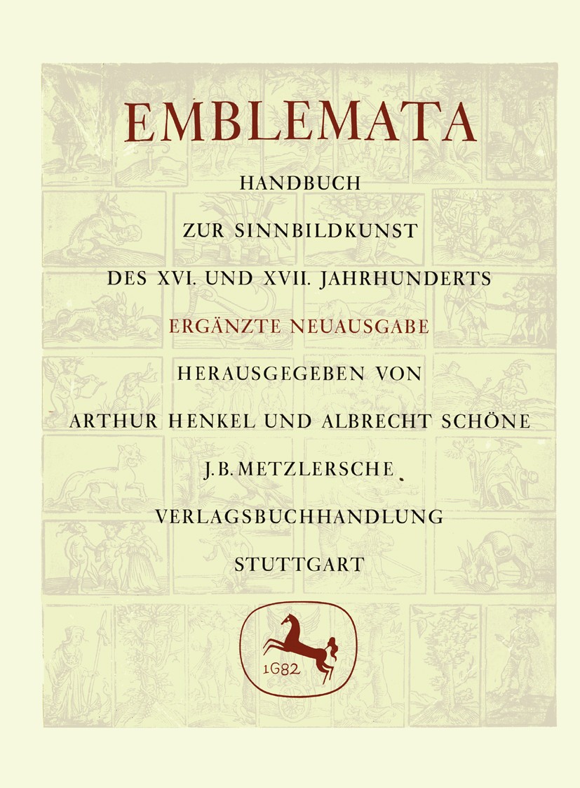 Titlebook: Emblemata; Handbuch zur Sinnbil Arthur Henkel,Albrecht Schöne Book 1967Latest edition Springer-Verlag Berlin Heidelberg 1967 17. Jahrhunder Titlebook: Emblemata; Handbuch zur Sinnbil Arthur Henkel,Albrecht Schöne Book 1967Latest edition Springer-Verlag Berlin Heidelberg 1967 17. Jahrhunder