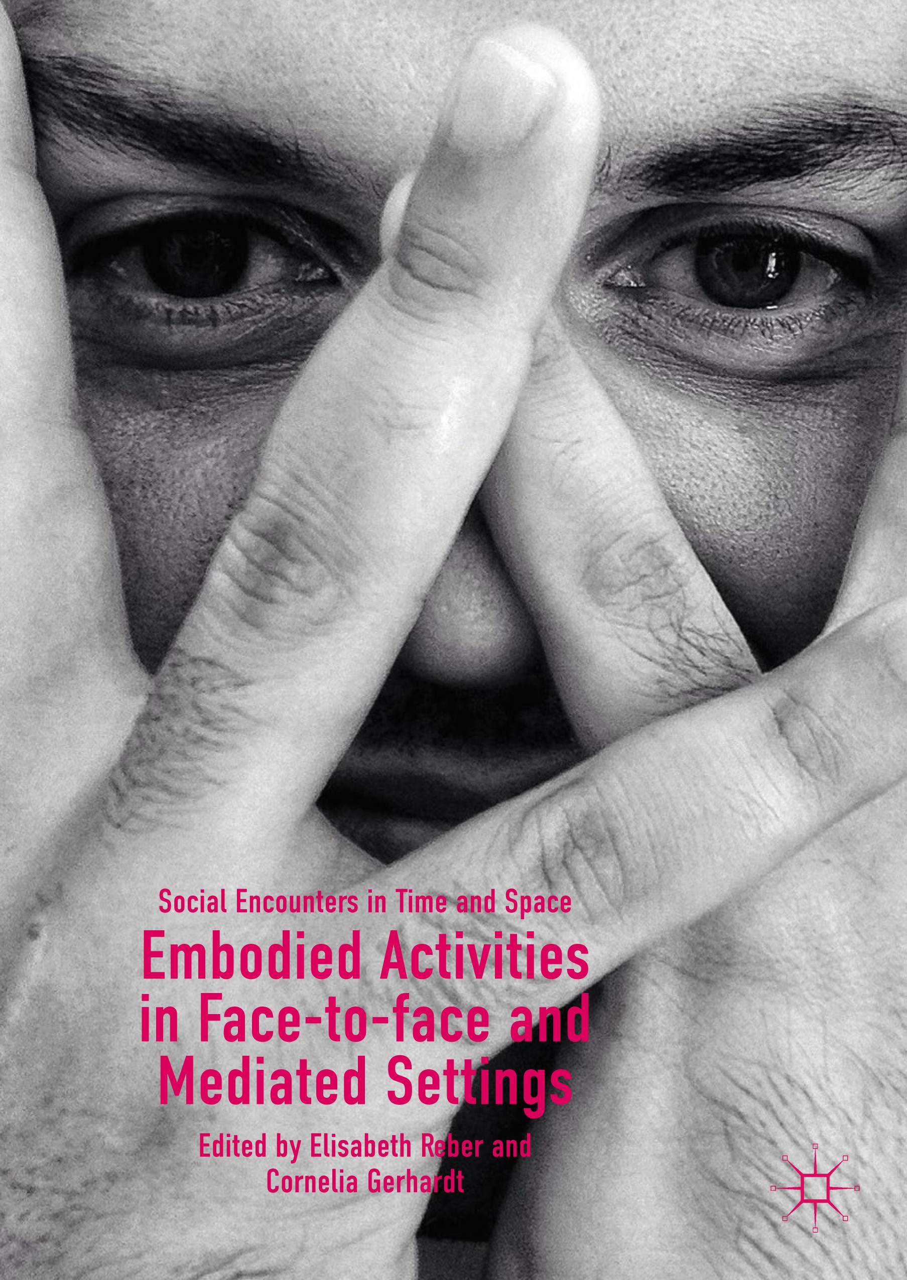 Titlebook: Embodied Activities in Face-to-face and Mediated Settings; Social Encounters in Elisabeth Reber,Cornelia Gerhardt Book 2019 The Editor(s) ( Titlebook: Embodied Activities in Face-to-face and Mediated Settings; Social Encounters in Elisabeth Reber,Cornelia Gerhardt Book 2019 The Editor(s) (