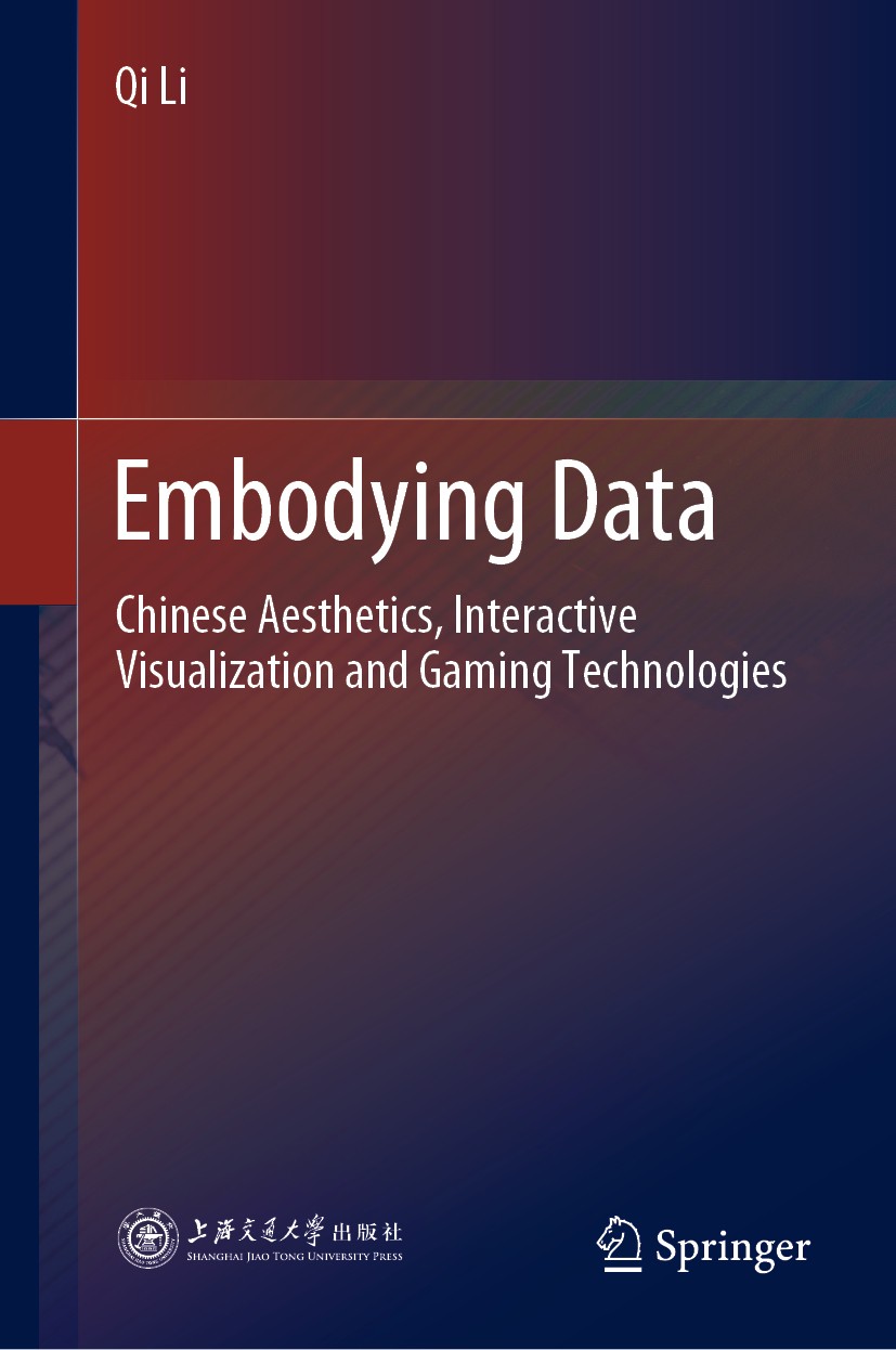 Titlebook: Embodying Data; Chinese Aesthetics, Qi Li Book 2020 Shanghai Jiao Tong University Press 2020 Data Visualisation.Aesthetics.Taoist Principl Titlebook: Embodying Data; Chinese Aesthetics, Qi Li Book 2020 Shanghai Jiao Tong University Press 2020 Data Visualisation.Aesthetics.Taoist Principl