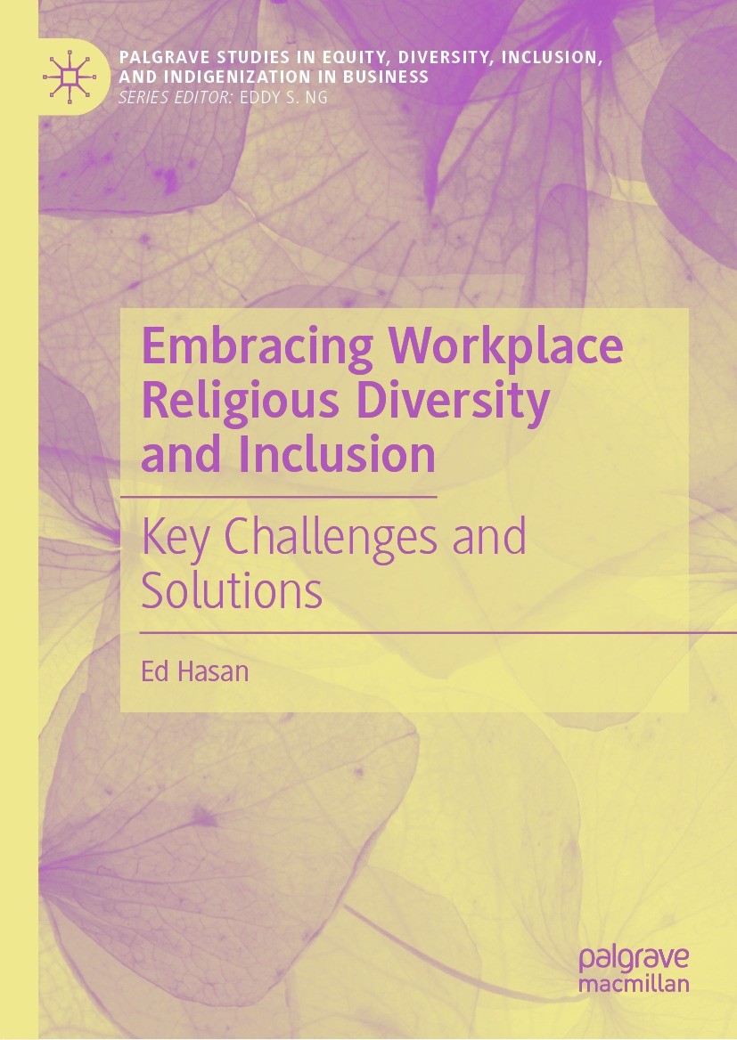 Titlebook: Embracing Workplace Religious Diversity and Inclusion; Key Challenges and S Ed Hasan Book 2022 The Author(s), under exclusive license to Sp Titlebook: Embracing Workplace Religious Diversity and Inclusion; Key Challenges and S Ed Hasan Book 2022 The Author(s), under exclusive license to Sp