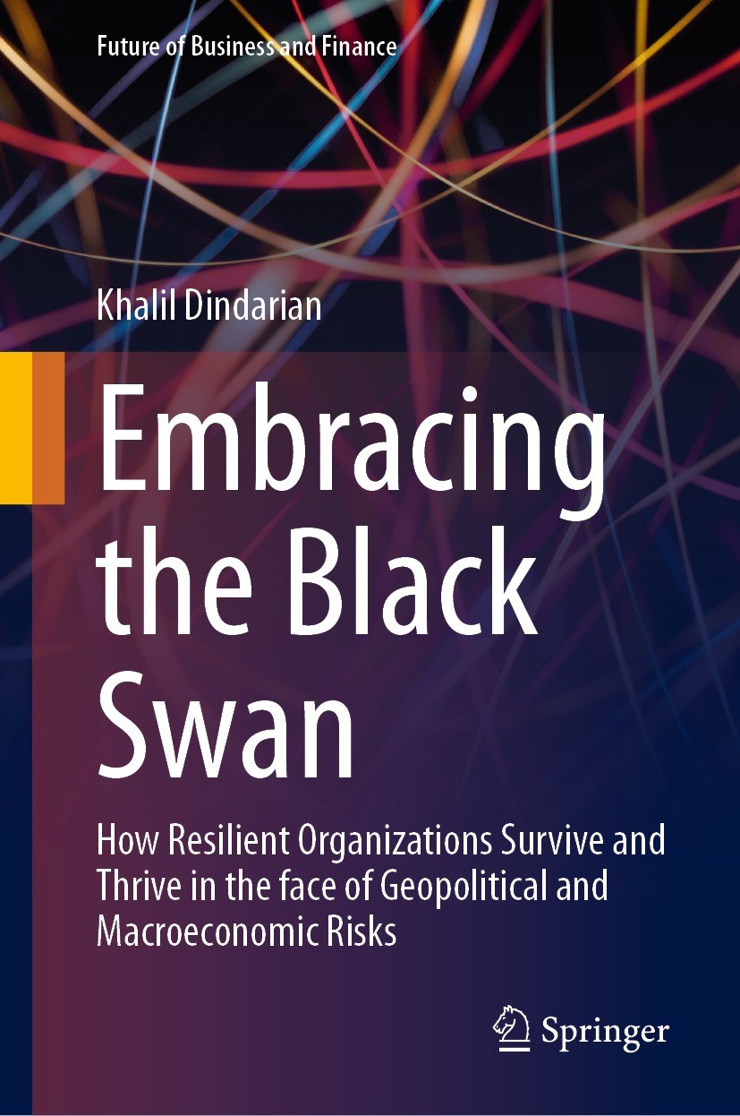Titlebook: Embracing the Black Swan; How Resilient Organi Khalil Dindarian Book 2023 The Editor(s) (if applicable) and The Author(s), under exclusive Titlebook: Embracing the Black Swan; How Resilient Organi Khalil Dindarian Book 2023 The Editor(s) (if applicable) and The Author(s), under exclusive