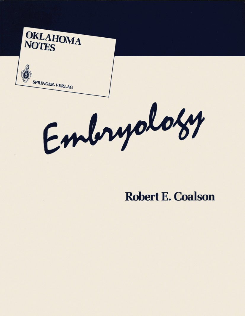 Titlebook: Embryology; Robert E. Coalson Book 19871st edition Springer-Verlag New York Inc. 1987 development.embryo.embryology.nervous system Titlebook: Embryology; Robert E. Coalson Book 19871st edition Springer-Verlag New York Inc. 1987 development.embryo.embryology.nervous system