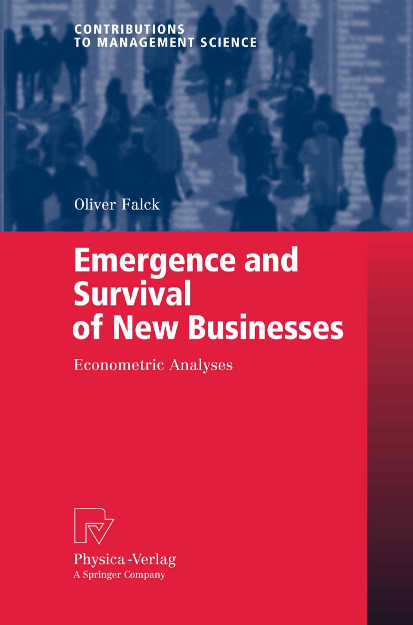 Titlebook: Emergence and Survival of New Businesses; Econometric Analyses Oliver Falck Book 2007 Physica-Verlag Heidelberg 2007 Business.Entrepreneurs Titlebook: Emergence and Survival of New Businesses; Econometric Analyses Oliver Falck Book 2007 Physica-Verlag Heidelberg 2007 Business.Entrepreneurs