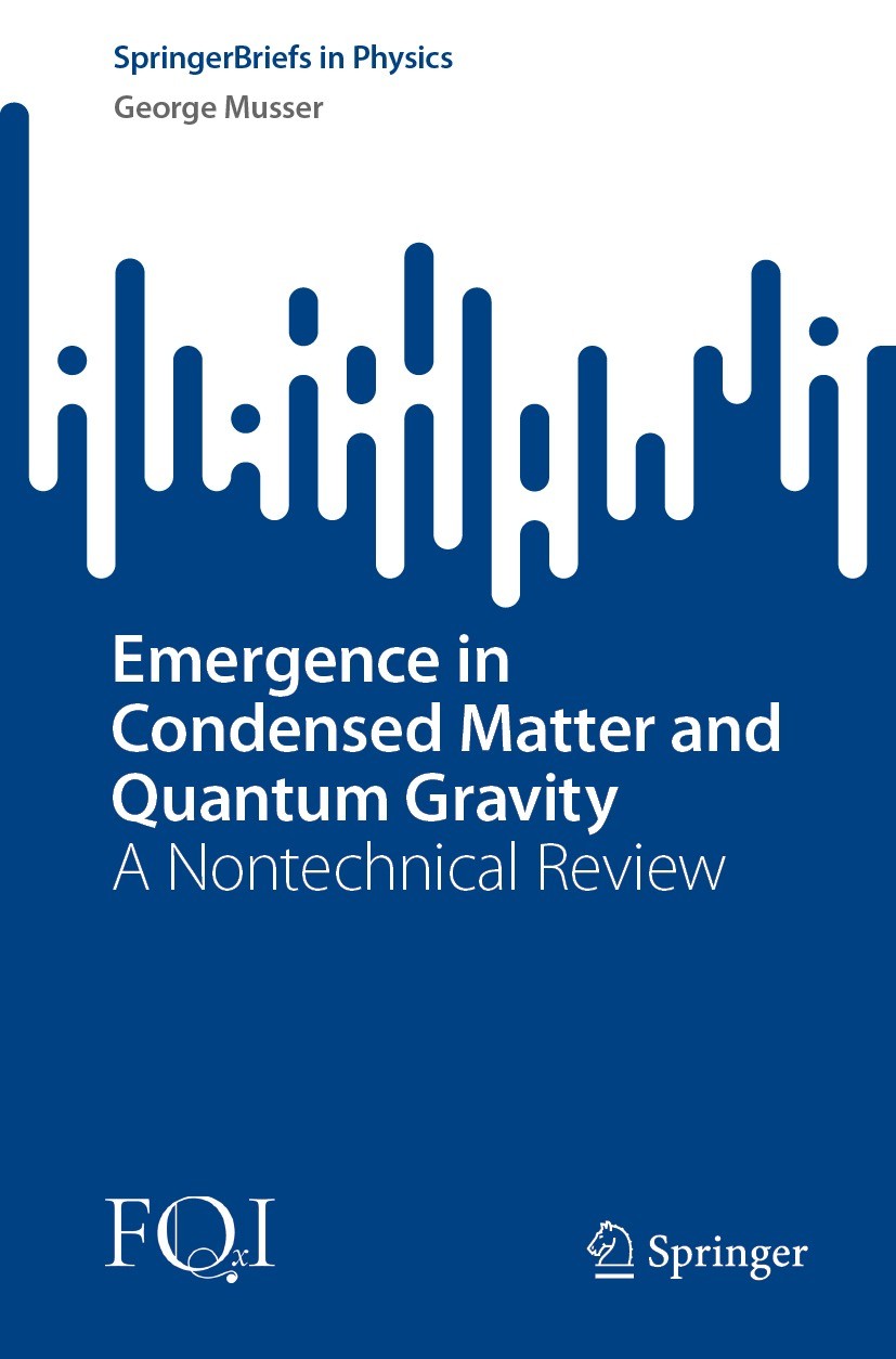 Titlebook: Emergence in Condensed Matter and Quantum Gravity; A Nontechnical Revie George Musser Book 2022 The Author(s), under exclusive license to S Titlebook: Emergence in Condensed Matter and Quantum Gravity; A Nontechnical Revie George Musser Book 2022 The Author(s), under exclusive license to S