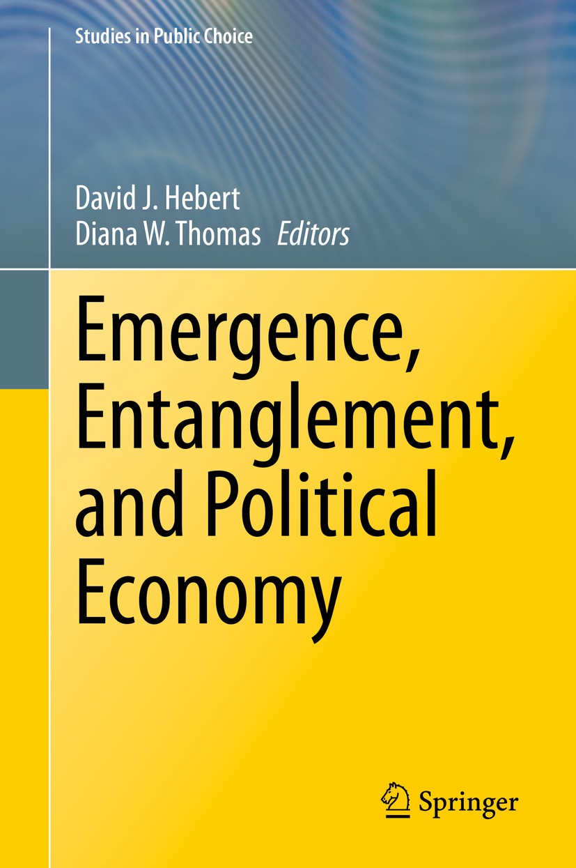 Titlebook: Emergence, Entanglement, and Political Economy; David J. Hebert,Diana W. Thomas Book 2021 Springer Nature Switzerland AG 2021 emergent sys Titlebook: Emergence, Entanglement, and Political Economy; David J. Hebert,Diana W. Thomas Book 2021 Springer Nature Switzerland AG 2021 emergent sys