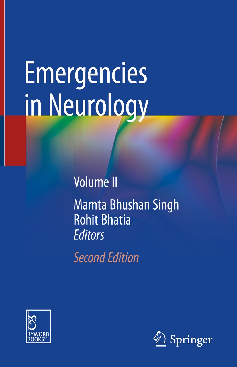 Titlebook: Emergencies in Neurology; Volume II Mamta Bhushan Singh,Rohit Bhatia Book 2019Latest edition The Editor(s) (if applicable) and The Author(s Titlebook: Emergencies in Neurology; Volume II Mamta Bhushan Singh,Rohit Bhatia Book 2019Latest edition The Editor(s) (if applicable) and The Author(s