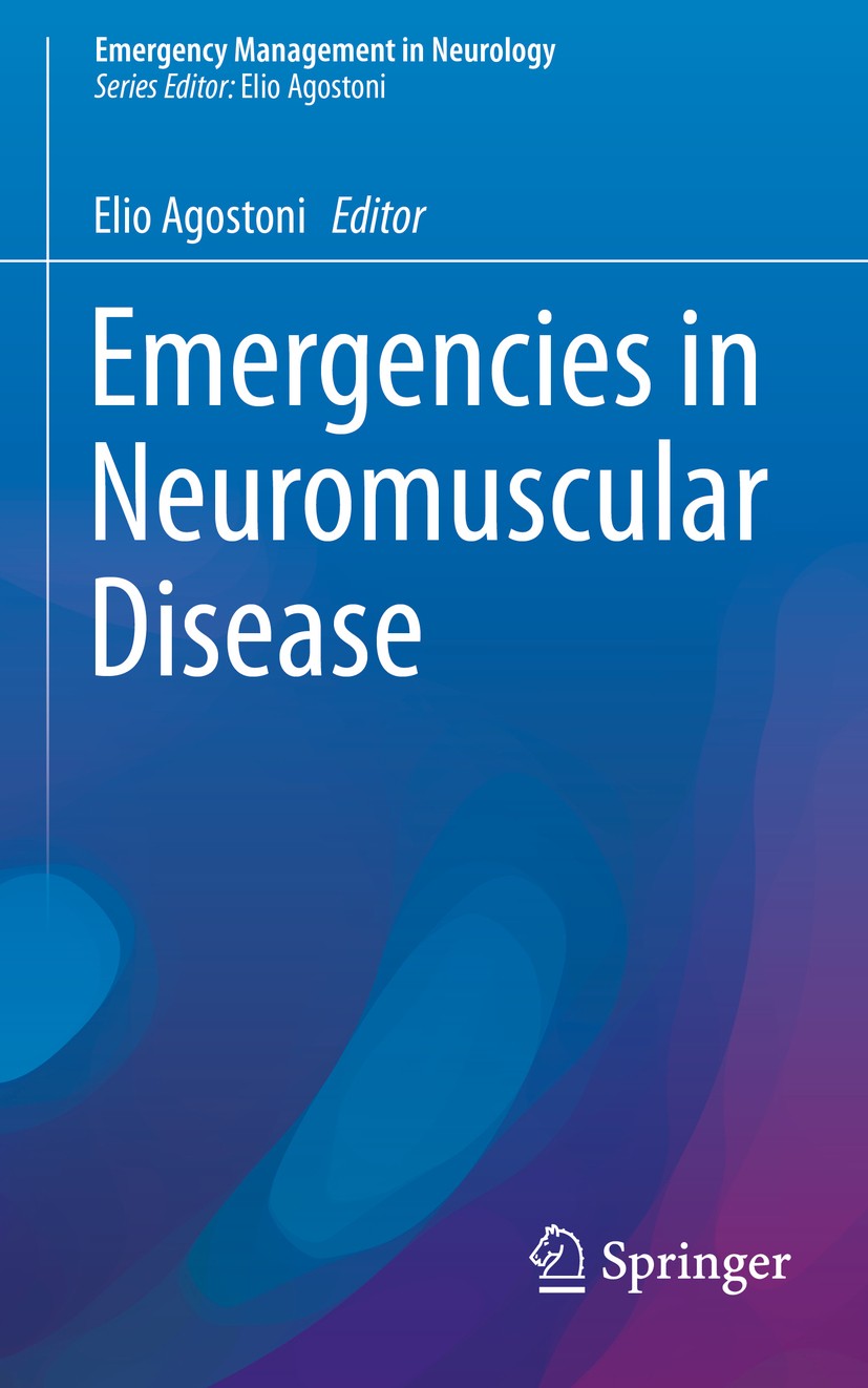 Titlebook: Emergencies in Neuromuscular Disease; Elio Agostoni Book 2017 Springer International Publishing AG 2017 Muscle weakness.Acute neuropathy.M Titlebook: Emergencies in Neuromuscular Disease; Elio Agostoni Book 2017 Springer International Publishing AG 2017 Muscle weakness.Acute neuropathy.M