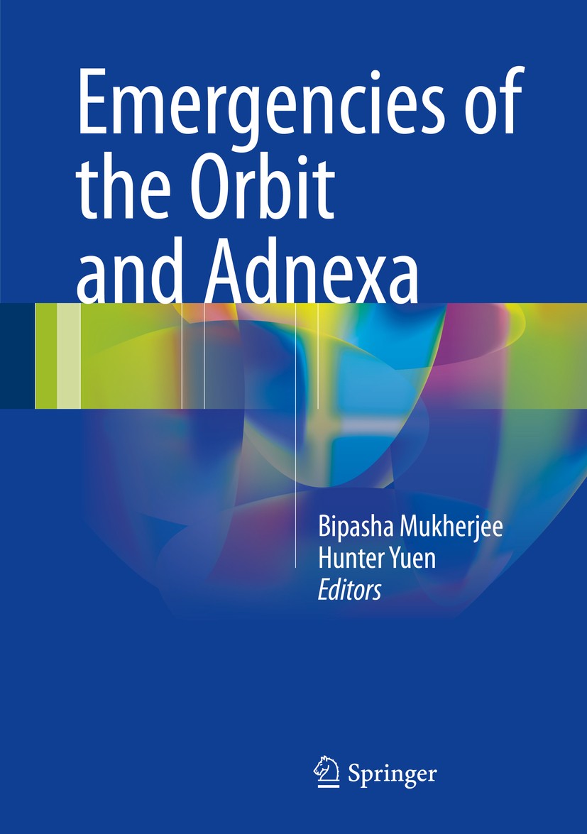 Titlebook: Emergencies of the Orbit and Adnexa; Bipasha Mukherjee,Hunter Yuen Book 2017 Springer India 2017 Eyelid and Lacrimal Trauma.Inflammatory A Titlebook: Emergencies of the Orbit and Adnexa; Bipasha Mukherjee,Hunter Yuen Book 2017 Springer India 2017 Eyelid and Lacrimal Trauma.Inflammatory A