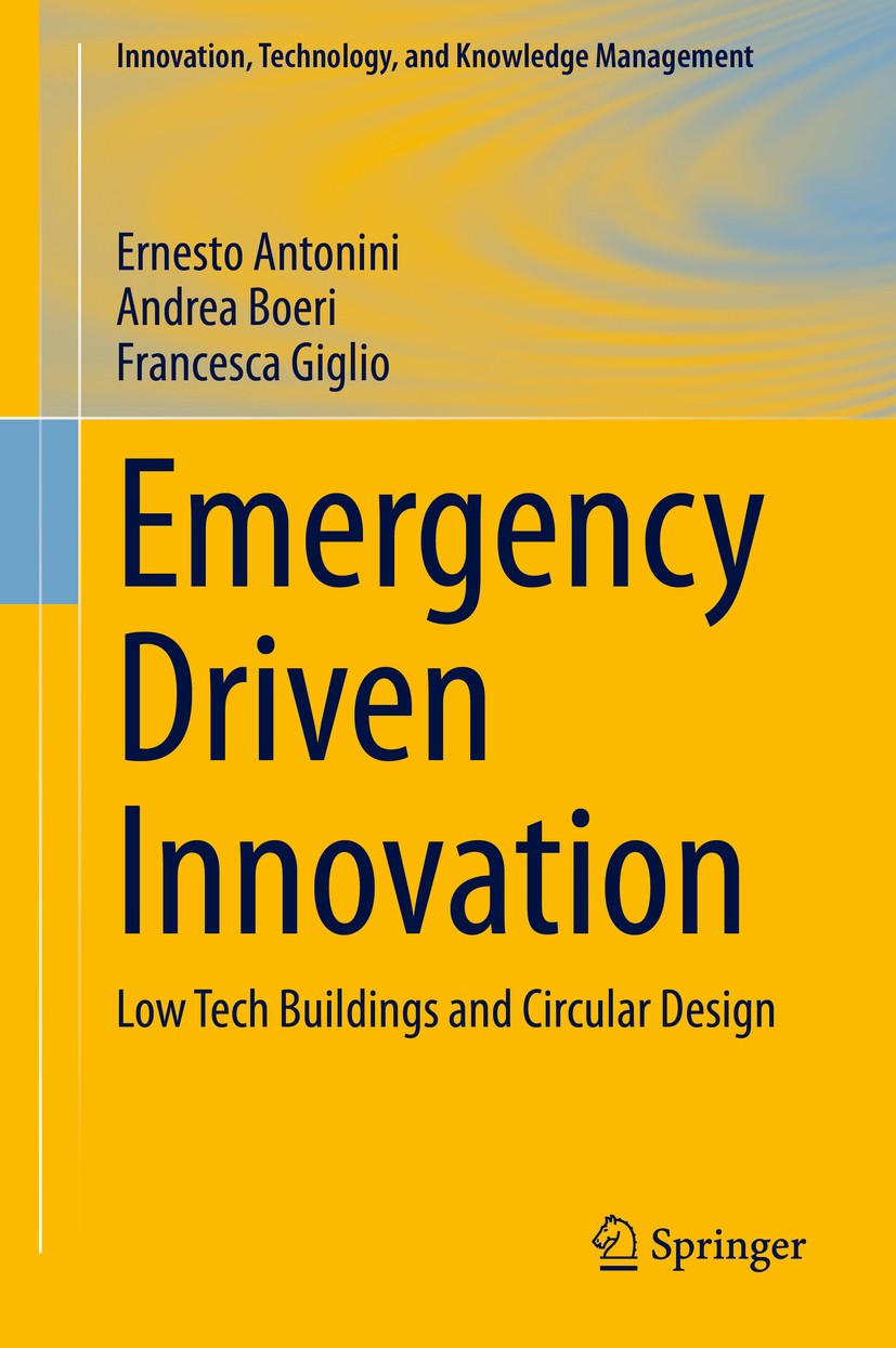 Titlebook: Emergency Driven Innovation; Low Tech Buildings a Ernesto Antonini,Andrea Boeri,Francesca Giglio Book 2020 The Editor(s) (if applicable) an Titlebook: Emergency Driven Innovation; Low Tech Buildings a Ernesto Antonini,Andrea Boeri,Francesca Giglio Book 2020 The Editor(s) (if applicable) an