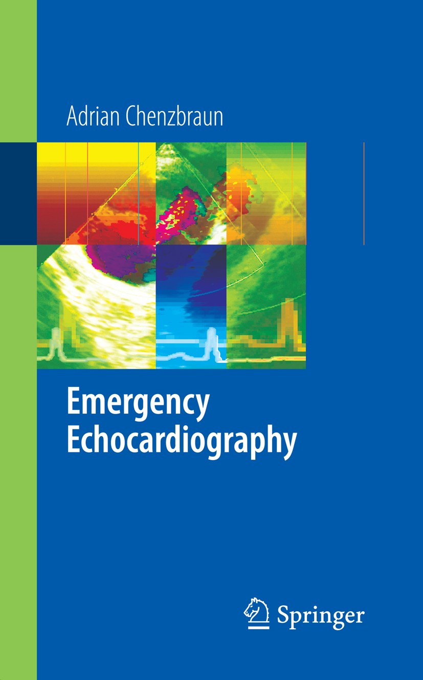 Titlebook: Emergency Echocardiography; Adrian Chenzbraun Book 2009Latest edition Springer-Verlag London 2009 Emergency Echocardiography.care.complica Titlebook: Emergency Echocardiography; Adrian Chenzbraun Book 2009Latest edition Springer-Verlag London 2009 Emergency Echocardiography.care.complica