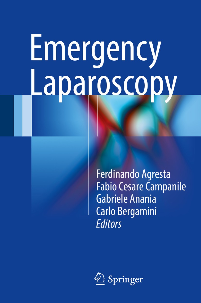 Titlebook: Emergency Laparoscopy; Ferdinando Agresta,Fabio Cesare Campanile,Carlo Be Book 2016 Springer International Publishing Switzerland 2016 App Titlebook: Emergency Laparoscopy; Ferdinando Agresta,Fabio Cesare Campanile,Carlo Be Book 2016 Springer International Publishing Switzerland 2016 App