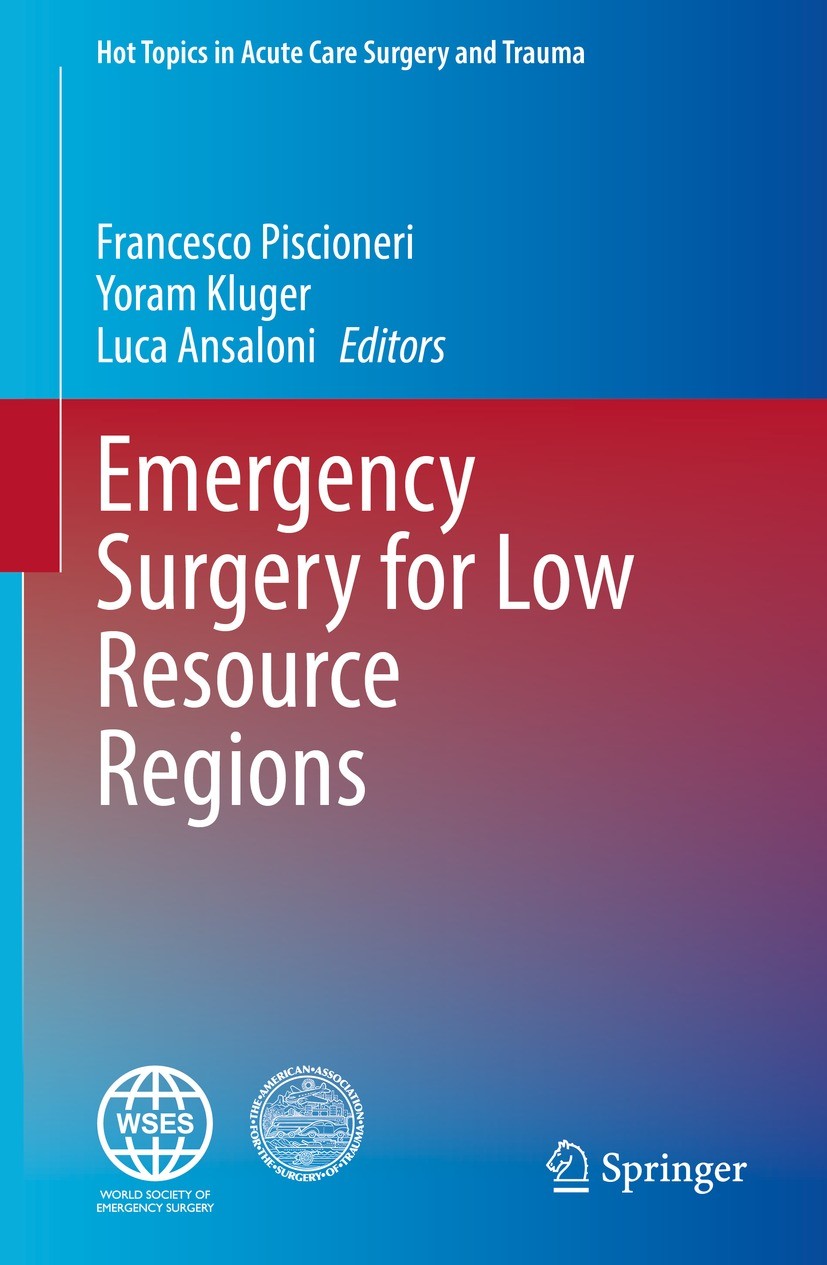 Titlebook: Emergency Surgery for Low Resource Regions; Francesco Piscioneri,Yoram Kluger,Luca Ansaloni Book 2021 Springer Nature Switzerland AG 2021 Titlebook: Emergency Surgery for Low Resource Regions; Francesco Piscioneri,Yoram Kluger,Luca Ansaloni Book 2021 Springer Nature Switzerland AG 2021