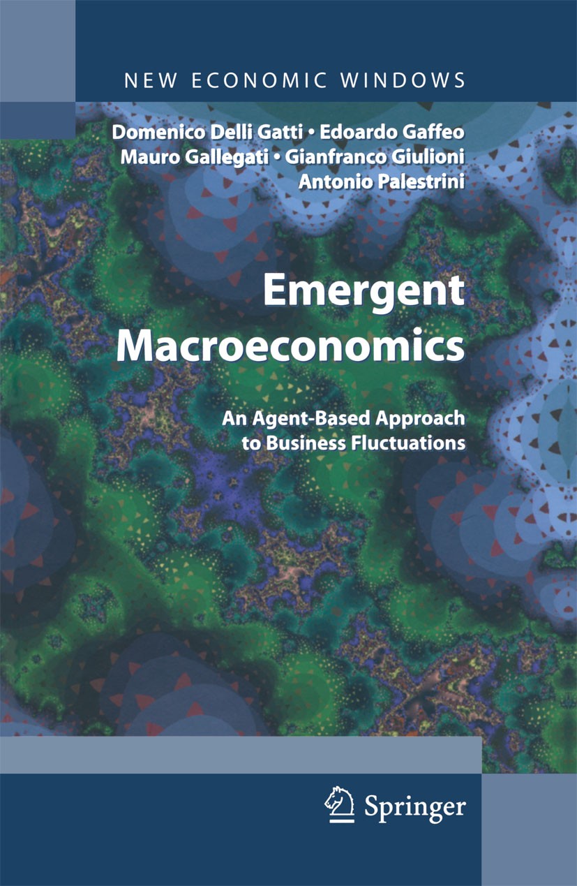 Titlebook: Emergent Macroeconomics; An Agent-Based Appro Domenico Delli Gatti,Edoardo Gaffeo,Antonio Palest Book 2008 Springer-Verlag Milan 2008 agent Titlebook: Emergent Macroeconomics; An Agent-Based Appro Domenico Delli Gatti,Edoardo Gaffeo,Antonio Palest Book 2008 Springer-Verlag Milan 2008 agent