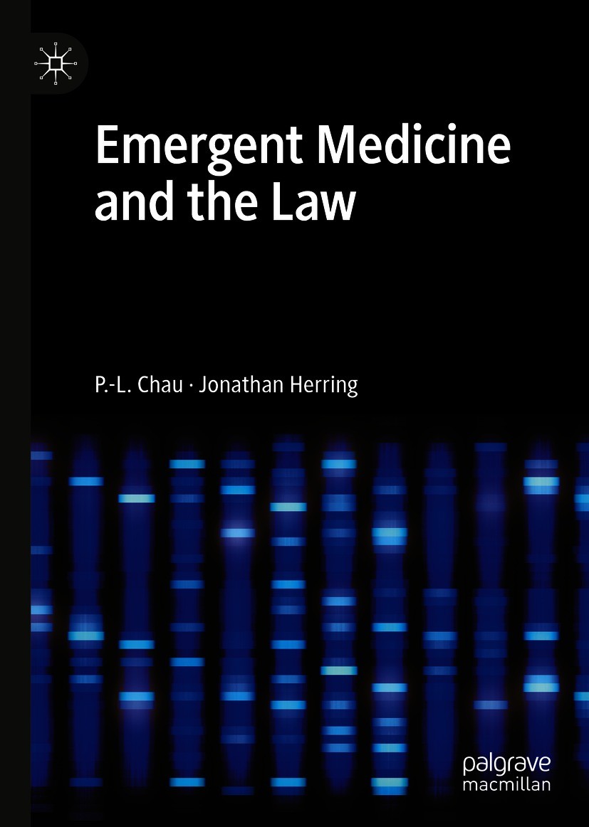 Titlebook: Emergent Medicine and the Law; P.-L. Chau,Jonathan Herring Book 2021 The Editor(s) (if applicable) and The Author(s), under exclusive lice Titlebook: Emergent Medicine and the Law; P.-L. Chau,Jonathan Herring Book 2021 The Editor(s) (if applicable) and The Author(s), under exclusive lice